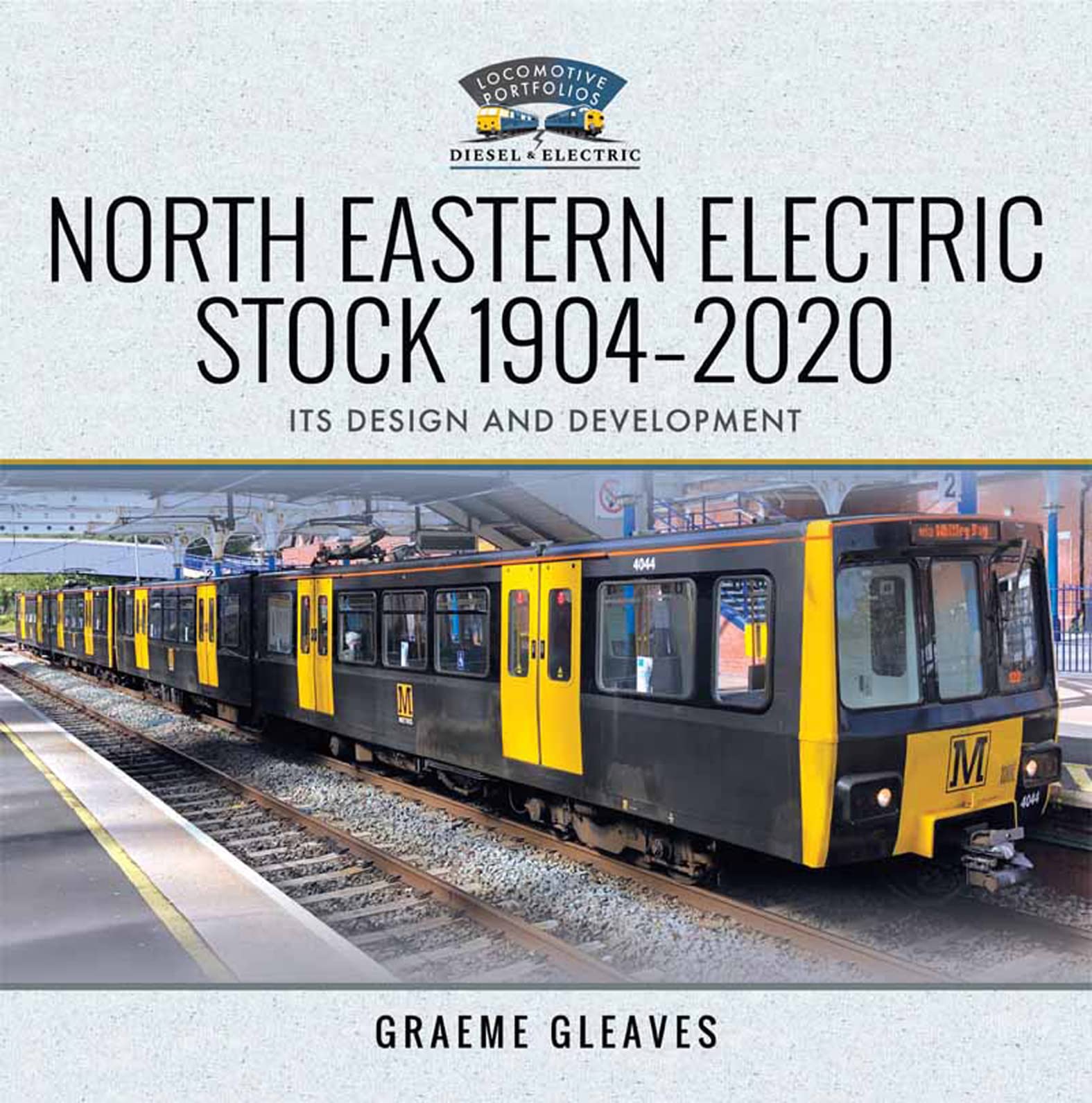 North Eastern Electric Stock, 1904–2020: Its Design and Development (Locomotive Portfolios)