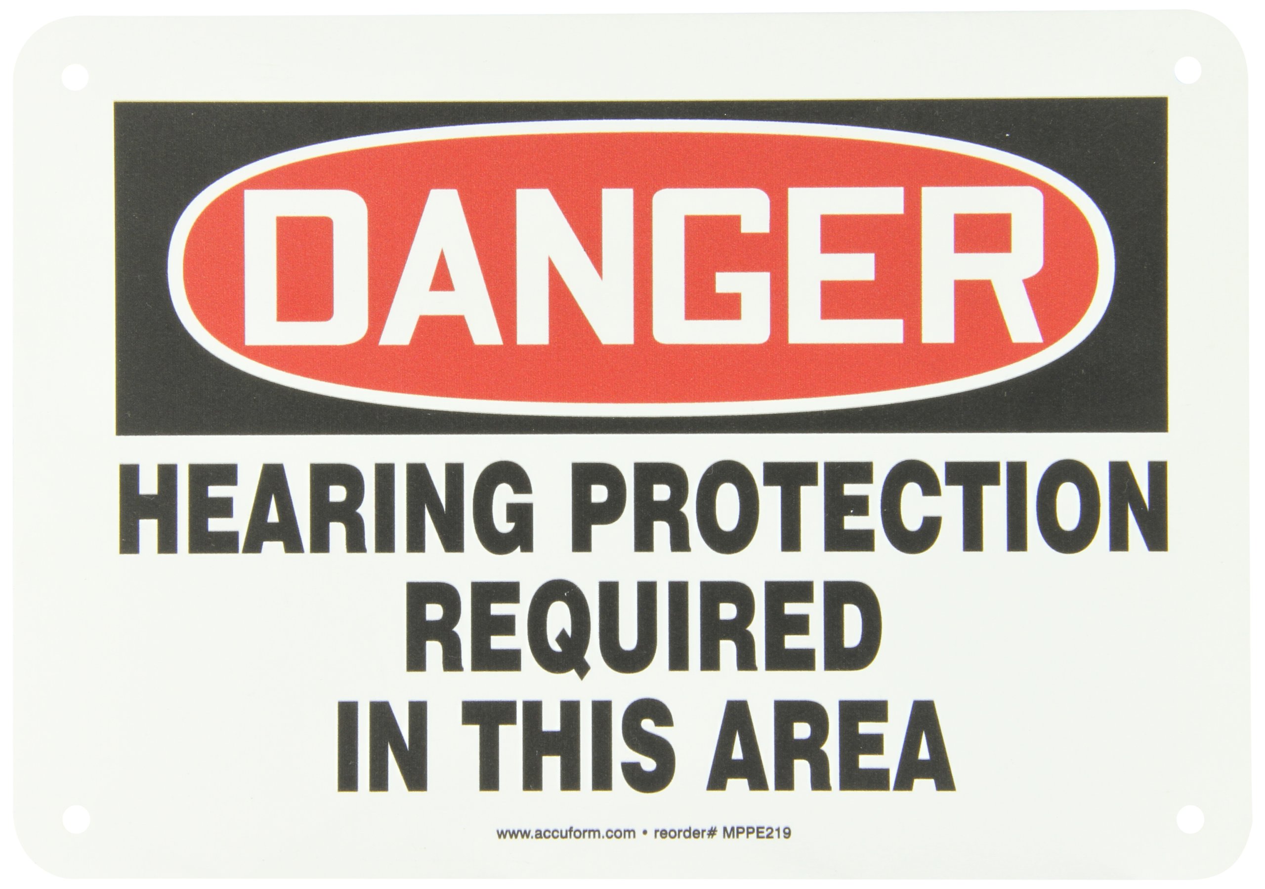 Accuform MPPE219VP Plastic Safety Sign, "Danger Hearing Protection Required in This Area", 7" Length x 10" Width x 0.055" Thickness, Red/Black on White