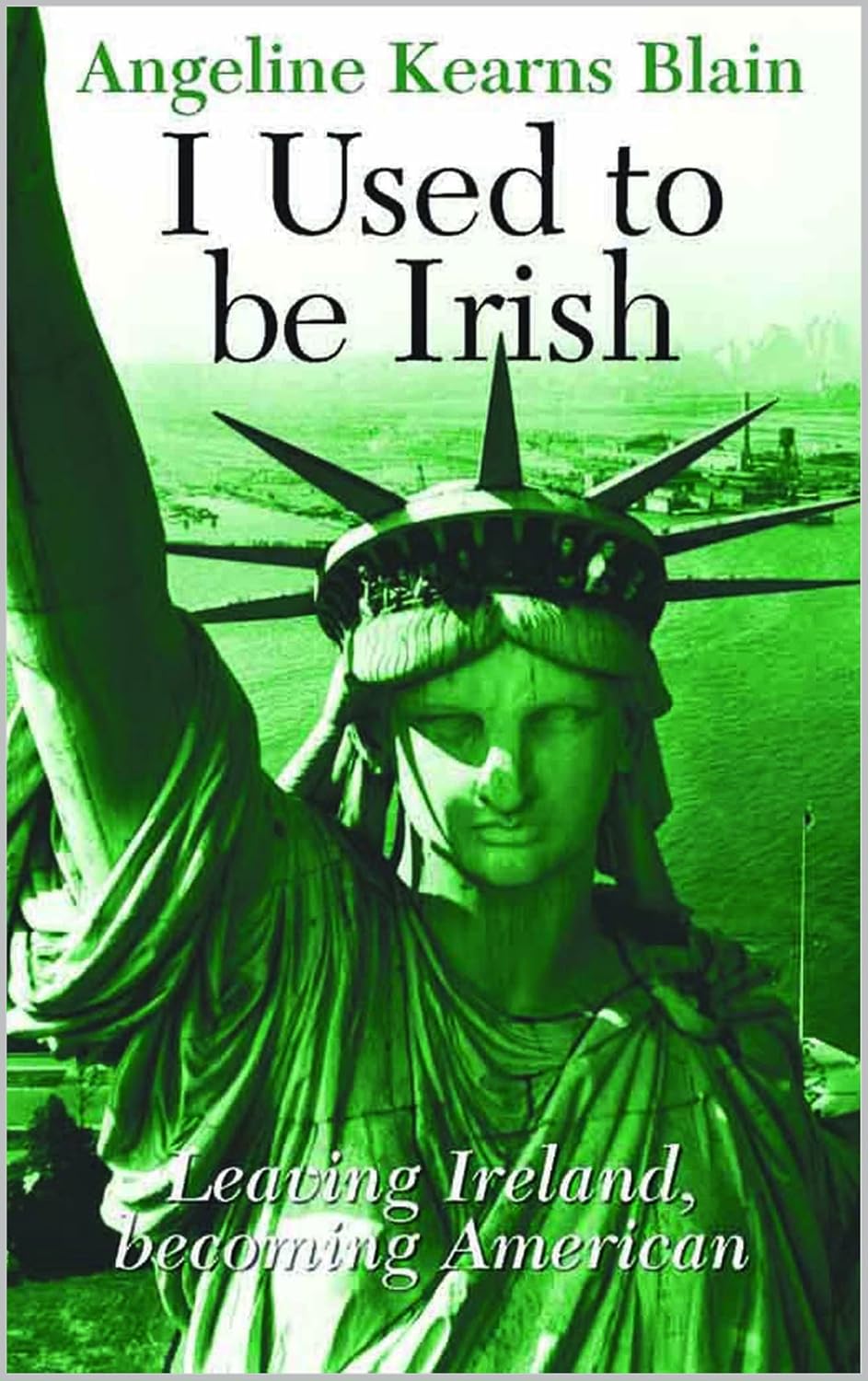 I used to be Irish Leaving Ireland, American eBook Blain
