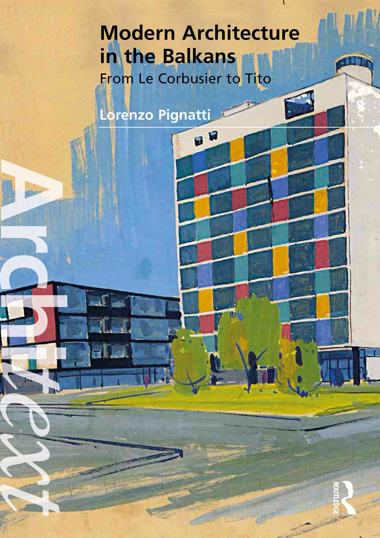 Architecture Balkans Le Corbusier Tito comprendre urbanisme socialiste