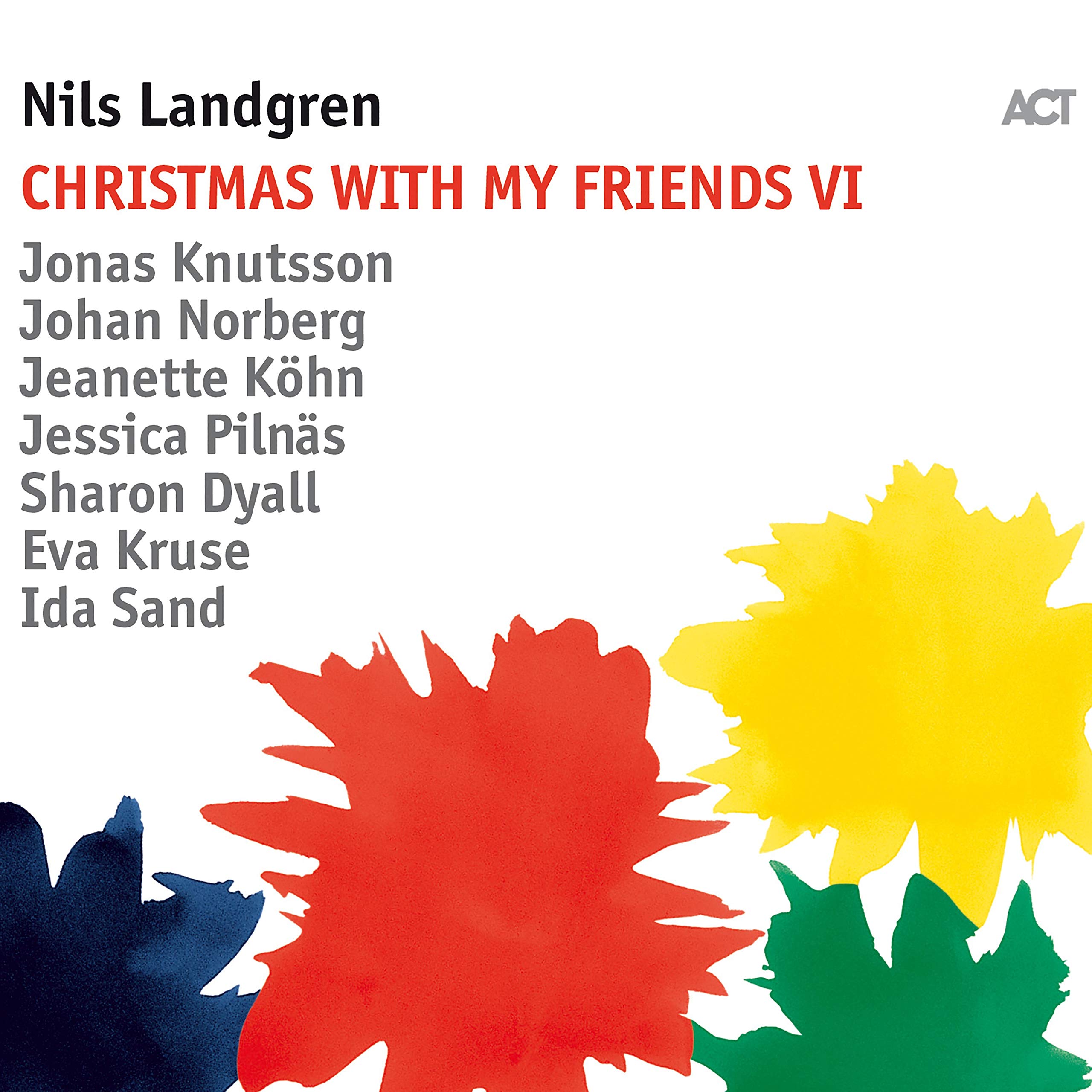 Nils Landgren with Eva Kruse, Ida Sand, Johan Norberg, Jessica Pilnäs, Jonas Knutsson & Sharon Dyall