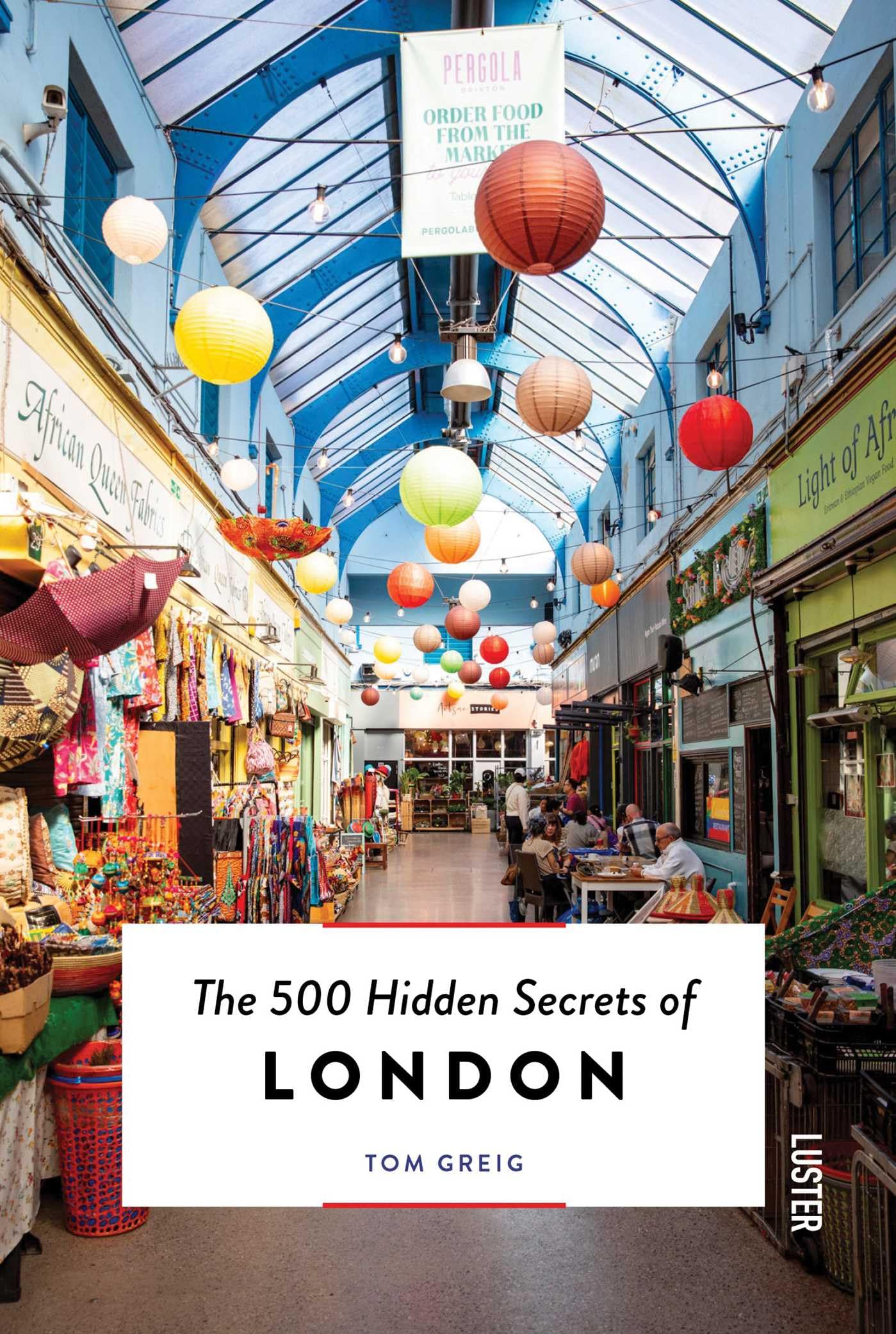 The 500 Hidden Secrets of London by Tom Greig (Paperback Book)