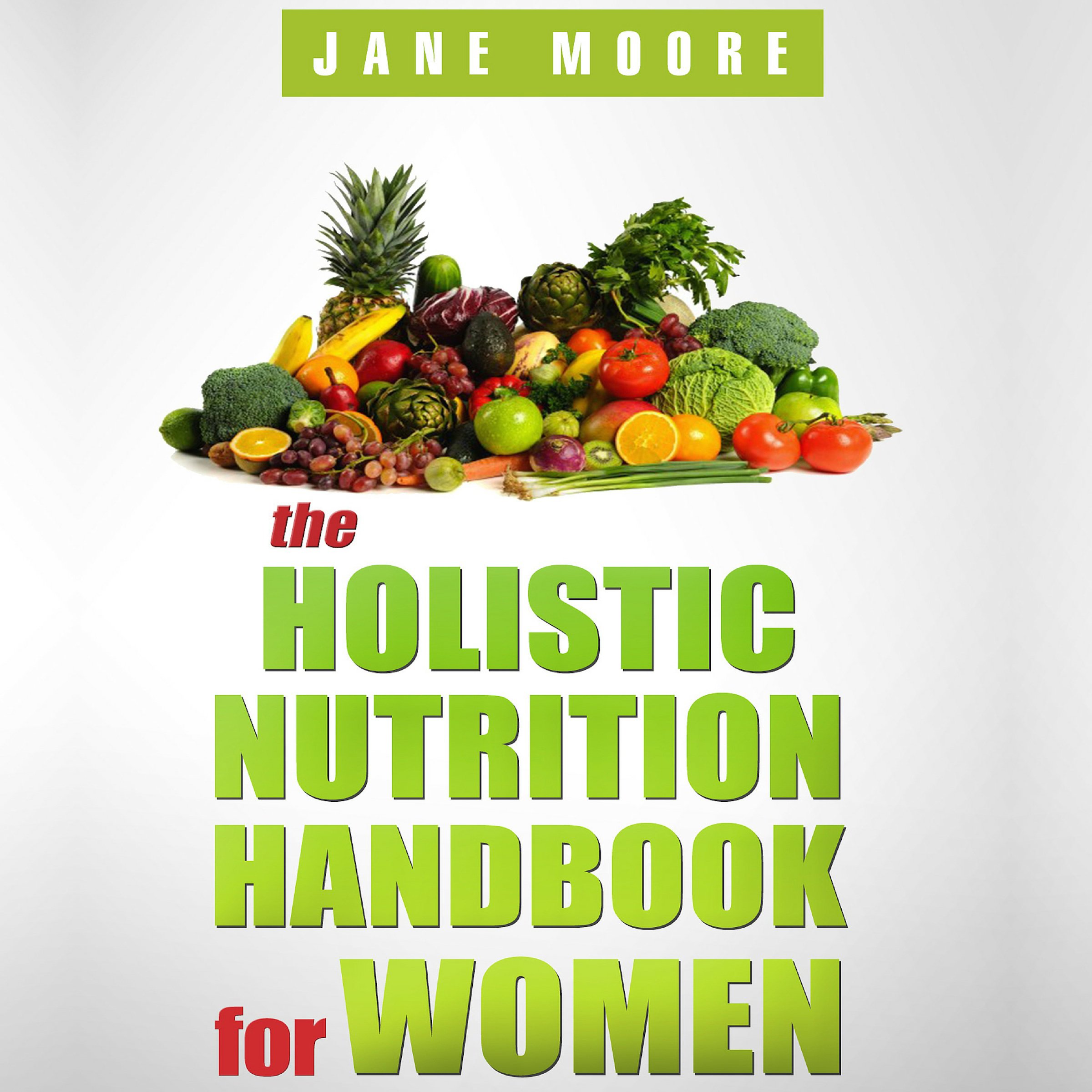 The Holistic Nutrition Handbook for Women