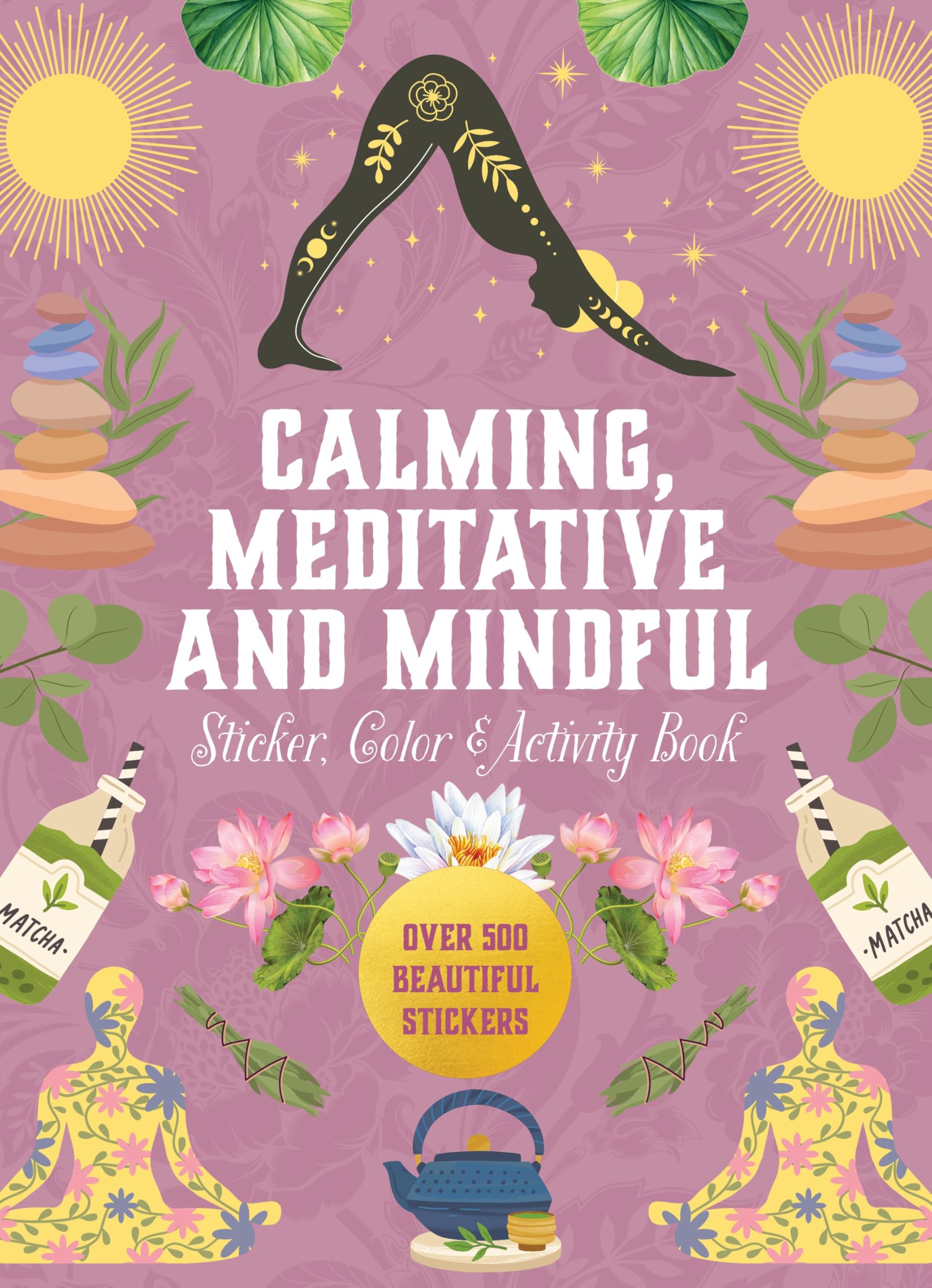 Calming, Meditative and Mindful Sticker, Color & Activity Book: Over 500 Beautiful Stickers (Sticker Activity Deluxe Editions)