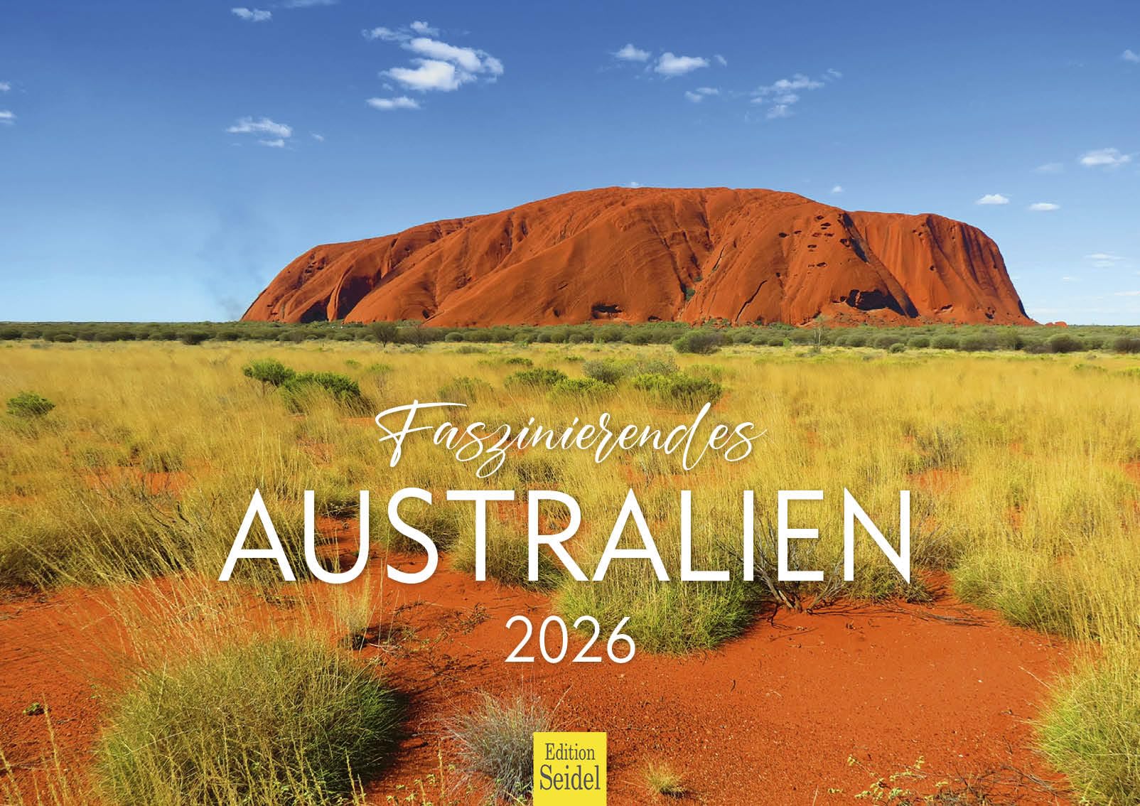 Edition Seidel Premium Kalender Faszinierendes Australien 2026 Format DIN A3 Wandkalender Pazifik Sydney Melbourne Tasmanien Nationalpark Uluru Ayers Rock