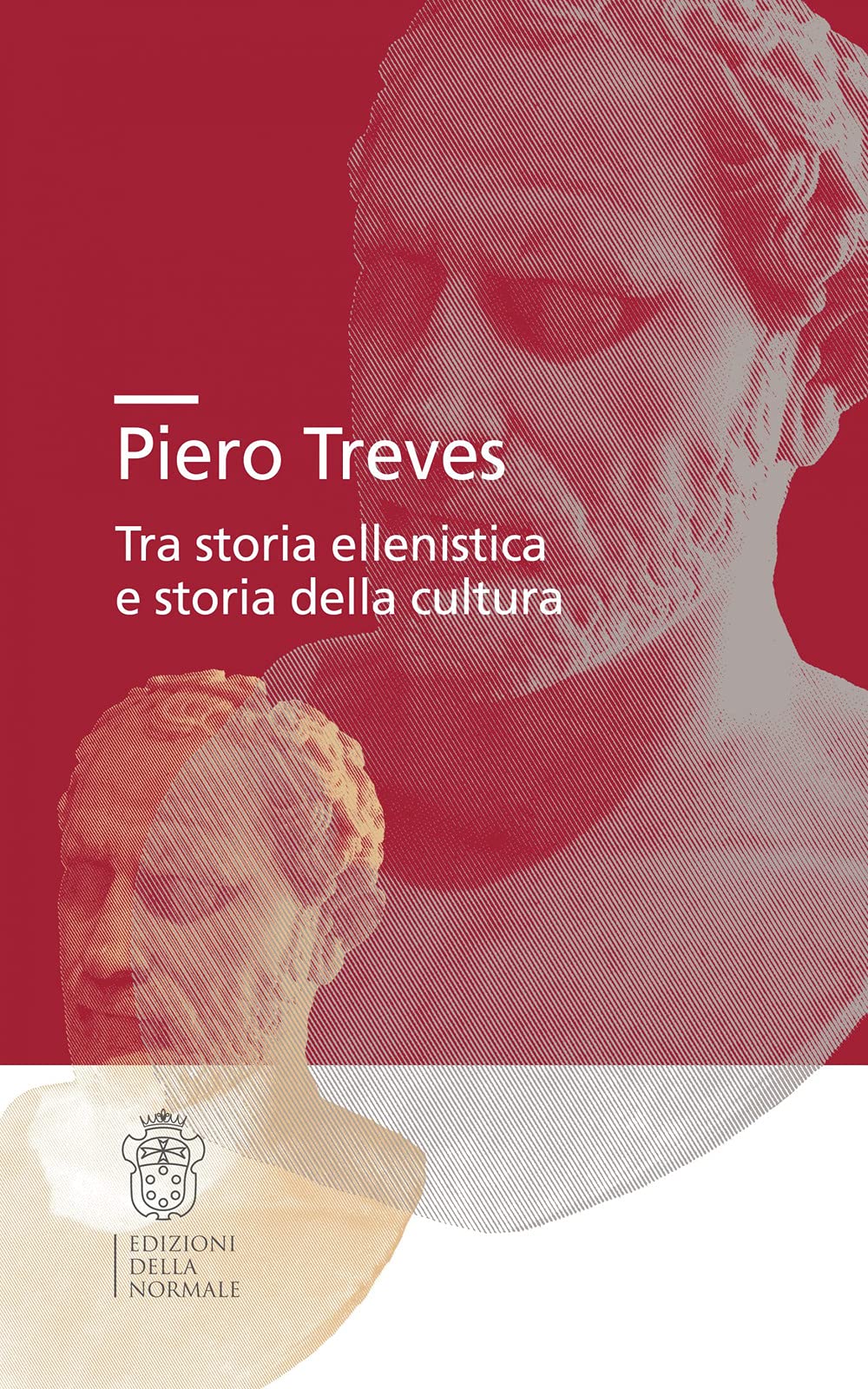 Piero Treves. Tra Storia Ellenistica E Storia Della Cultura - 4