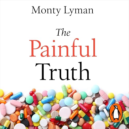 The Painful Truth: The New Science of Why We Hurt and How We Can Heal