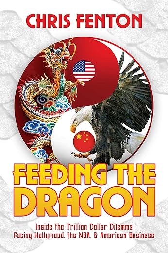 Feeding the Dragon: Inside the Trillion Dollar Dilemma Facing Hollywood, the NBA, & American Business