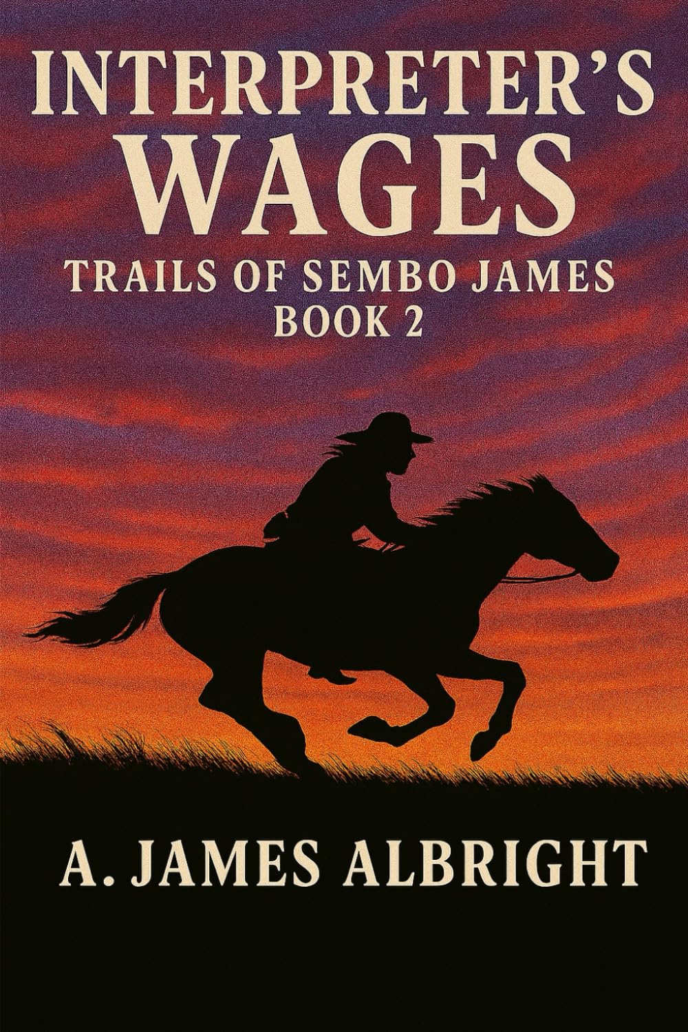 Interpreter's Wages: Trails of Sembo James Book 2