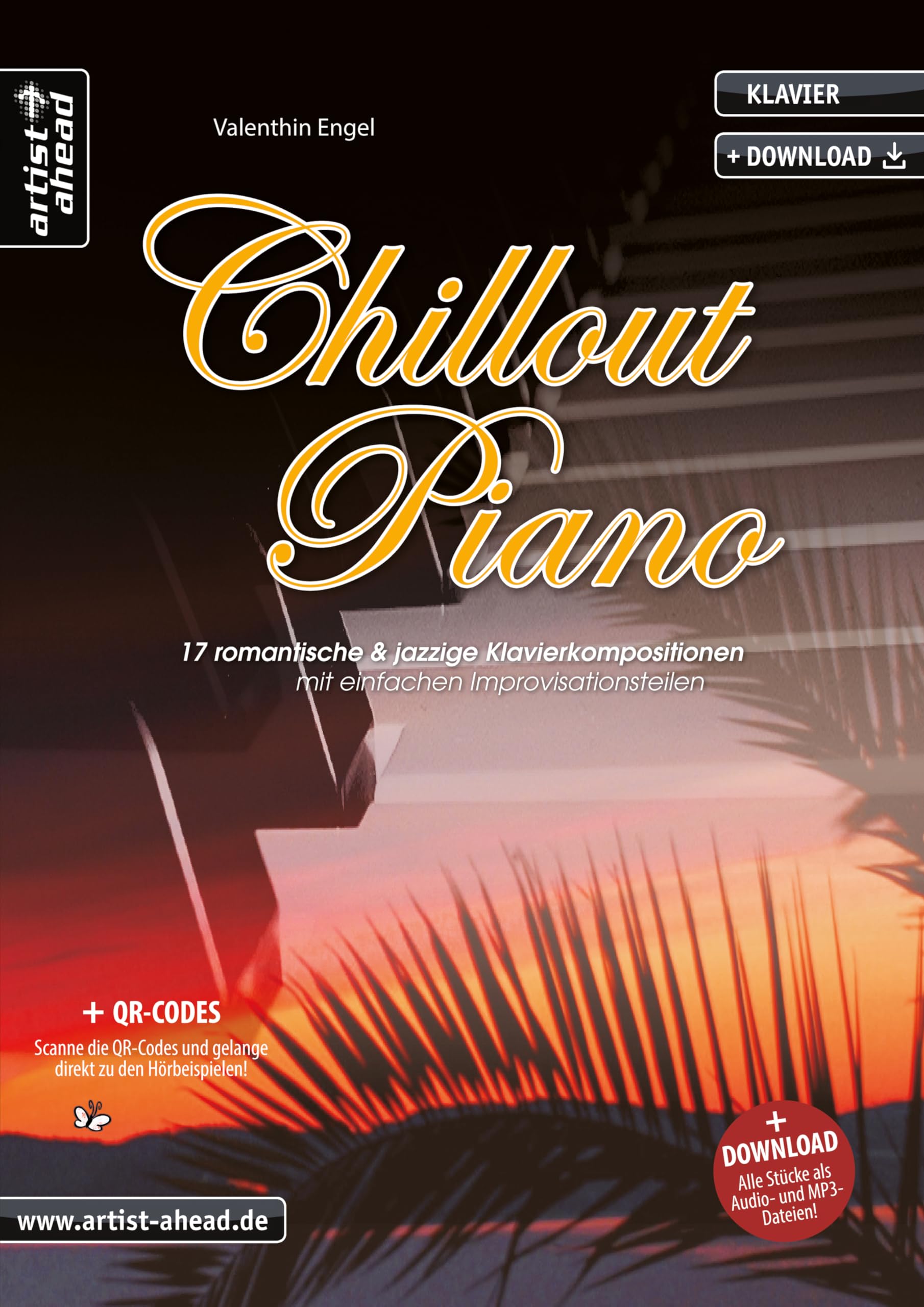 Chillout Piano: 17 romantische & jazzige Klavierkompositionen mit einfachen Improvisationsteilen (inkl. QR-Codes + Audio-Download). Gefühlvolle Spielstücke. Klaviernoten. Café del Mar. Lounge Music