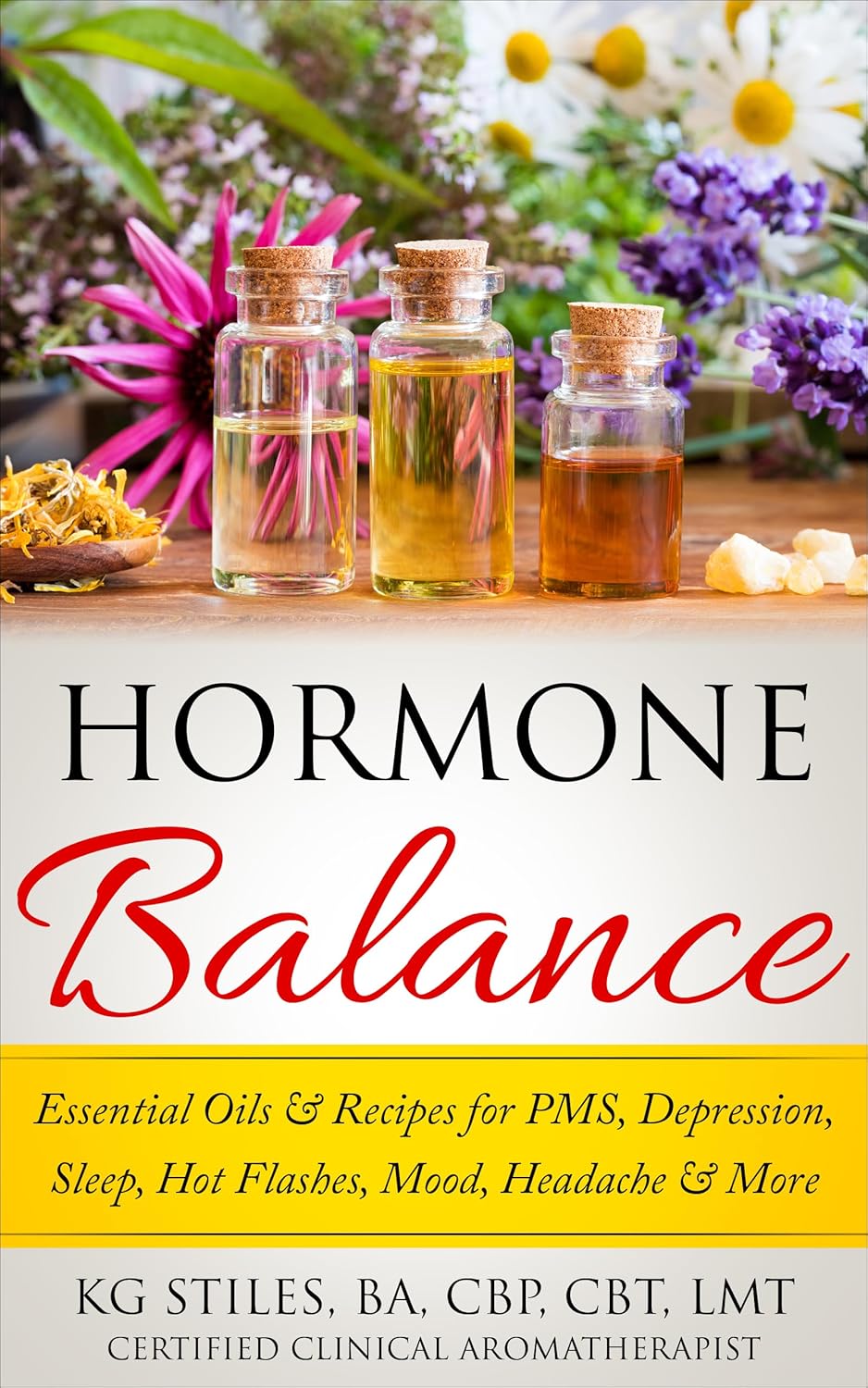Hormone Balance: Essential Oils & Recipes for PMS, Depression, Sleep, Hot Flashes, Headache & More (Essential Oil Wellness)      Kindle Edition