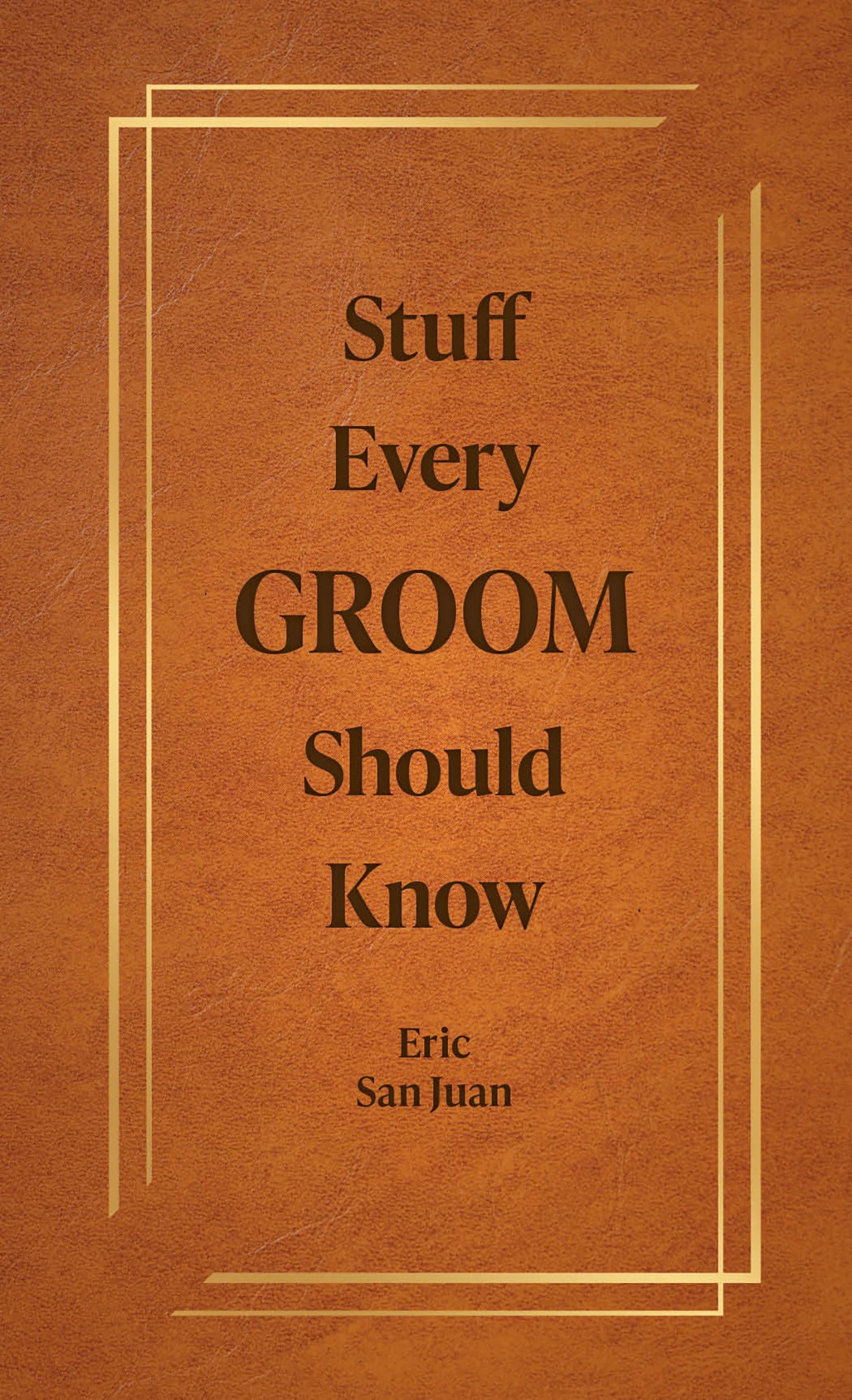 Stuff Every Groom Should Know: 14 (Stuff You Should Know) - Eric San Juan