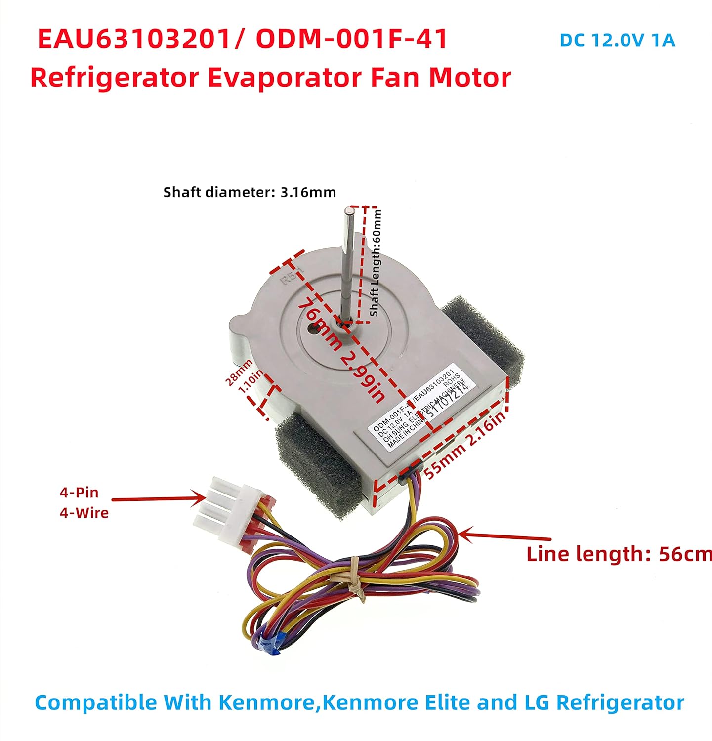 EAU63103201 ODM-001F-41 Refrigerator Evaporator Fan Motor Fit for Kenmore, Kenmore Elite and LG Refrigerator, DC 12.0V 1A Shaft Length:60mm Warranty:3-year.