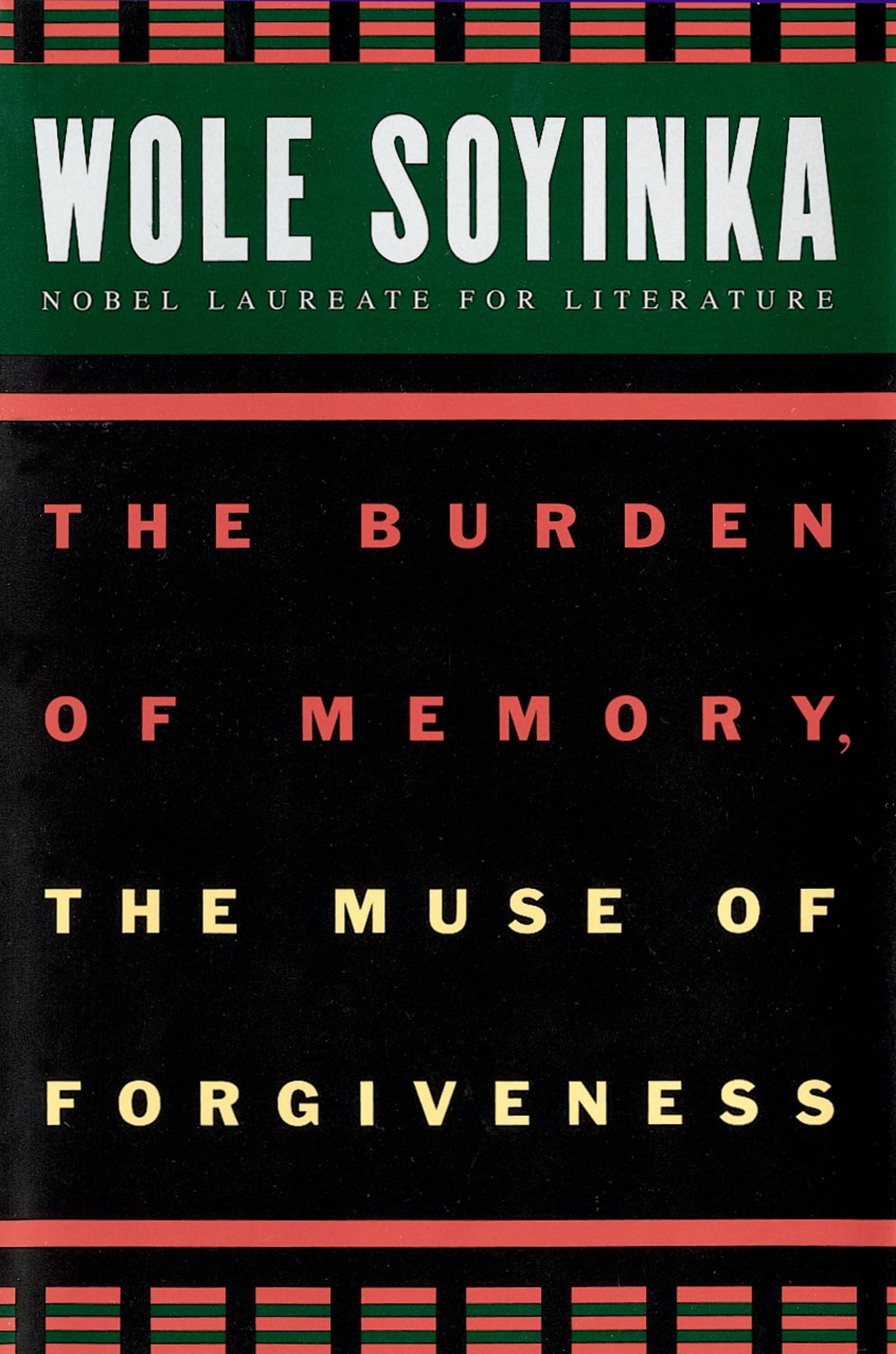 BURDEN OF MEMORY MUSE OF FORGIVENESS (The W.E.B. Du Bois Institute Series)