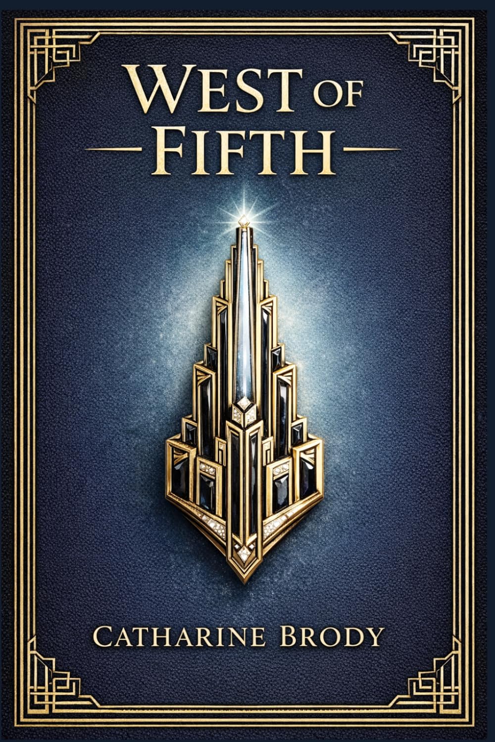 West of Fifth: A Forgotten New York Novel of Ambition Society Scandal Romantic Conflict and a Woman’s Struggle for Power in the Modern City