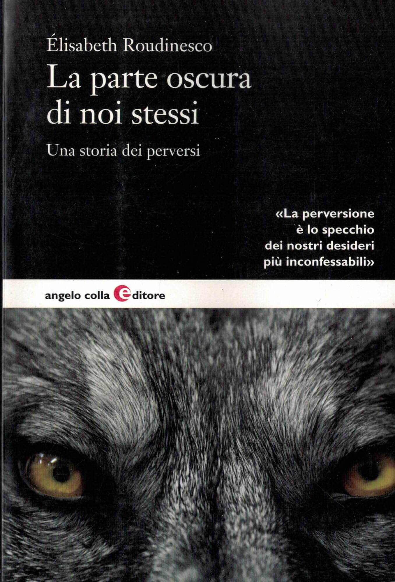 La parte oscura di noi stessi. Una storia dei perversi