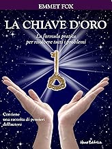 Scaricare La chiave d'oro: La formula pratica per risolvere tutti i problemi (Strategie per il successo) pdf gratis