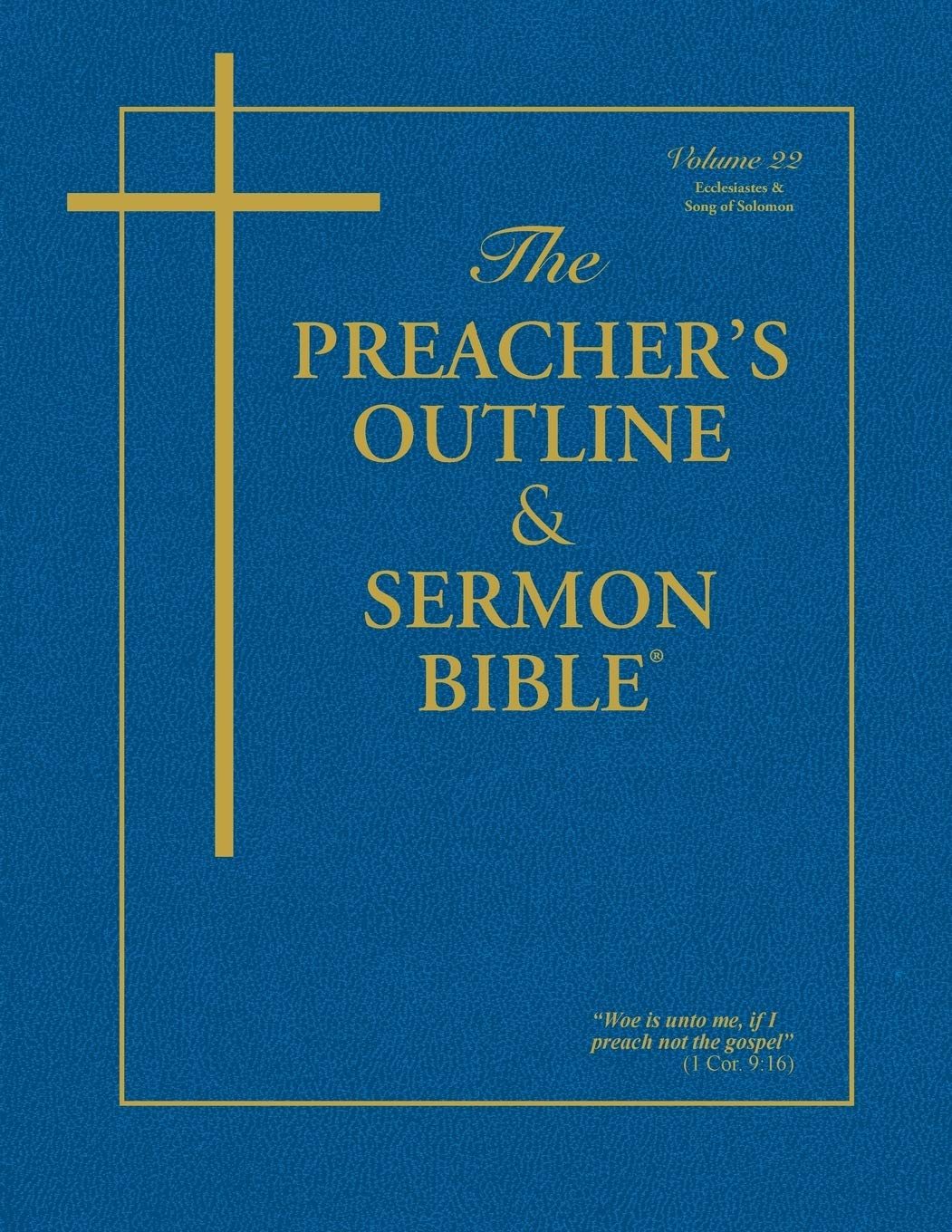 The Preacher's Outline & Sermon Bible: Ecclesiastes & Song of Solomon: Ecclesiastes & Song of Solomon: King James Version