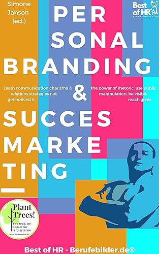 Personal Branding & Success Marketing Incl. Bonus Learn communication charisma & the power of rhetoric, use public relations strategies not