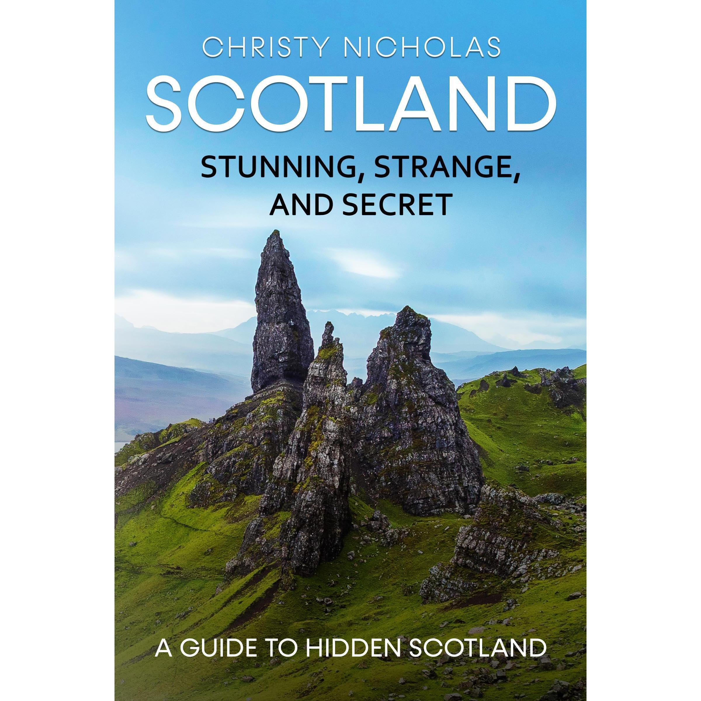 Scotland: Stunning, Strange, and Secret
