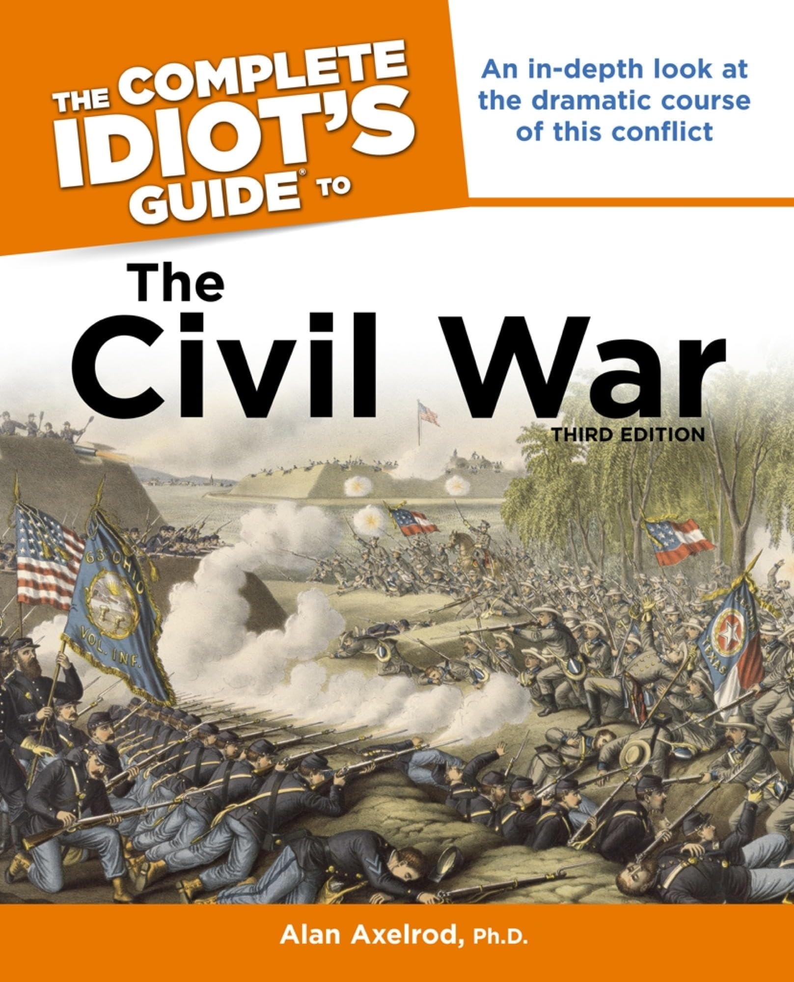 The Complete Idiot's Guide to the Civil War, 3rd Edition: An In-Depth Look at the Dramatic Course of This Conflict
