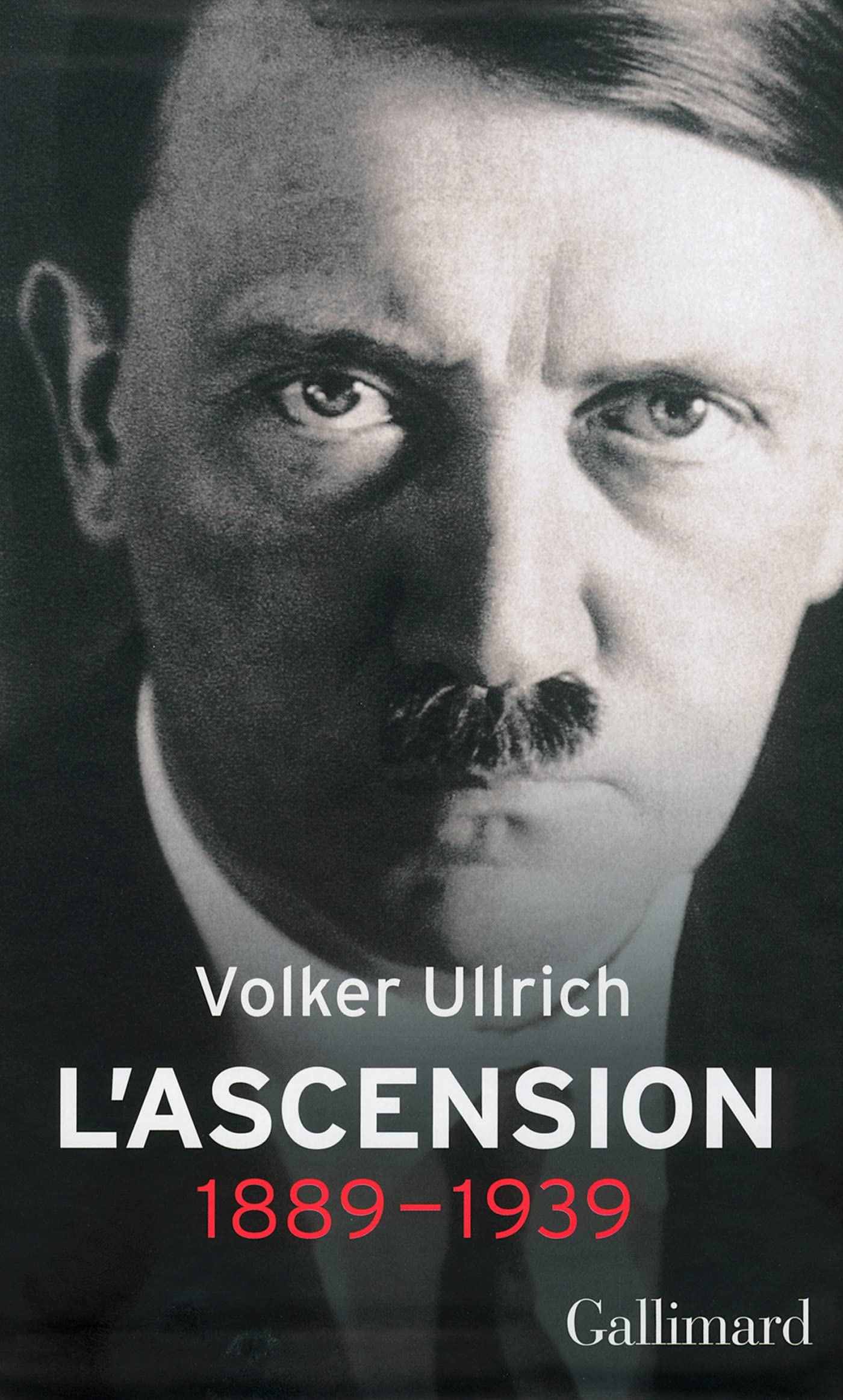 Adolf Hitler, une biographie. L'ascension, 1889-1939 (French Edition)