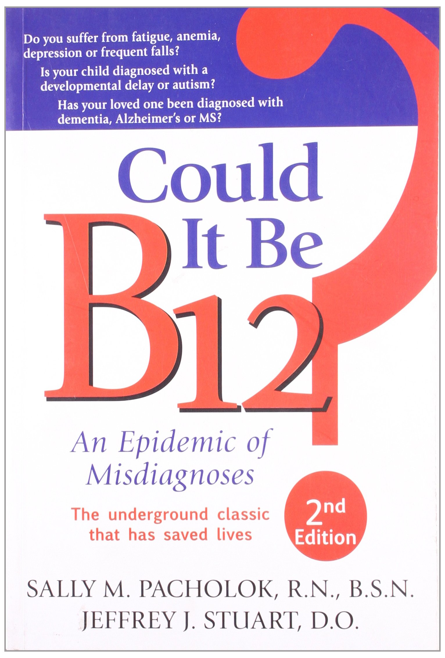 Could It Be B-12? An Epidemic of Misdiagnoses