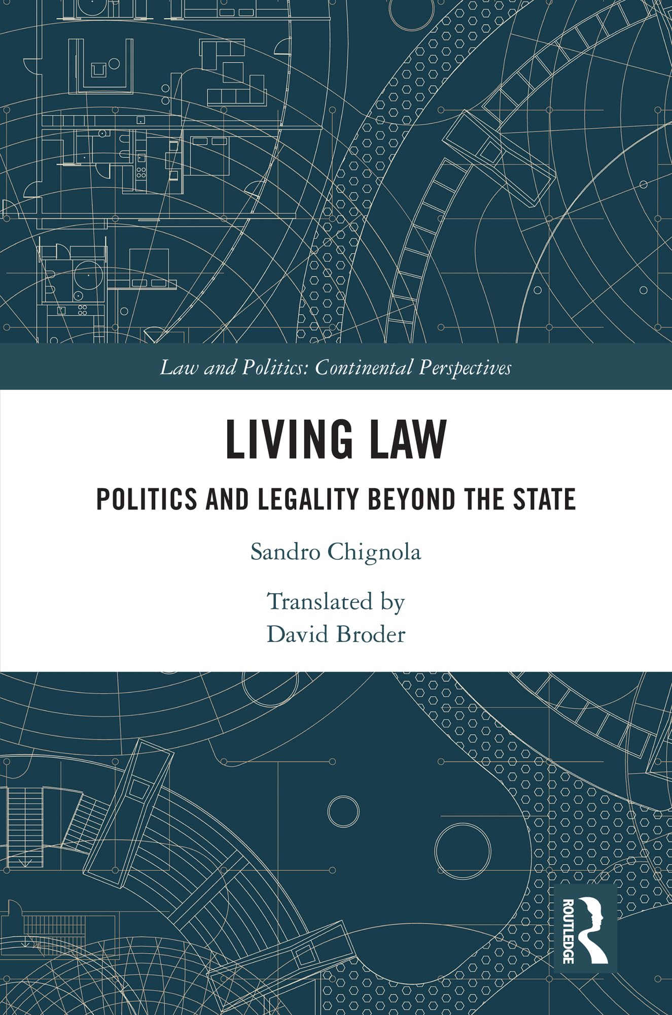 Living Law: Politics and Legality Beyond the State (Law and Politics)
