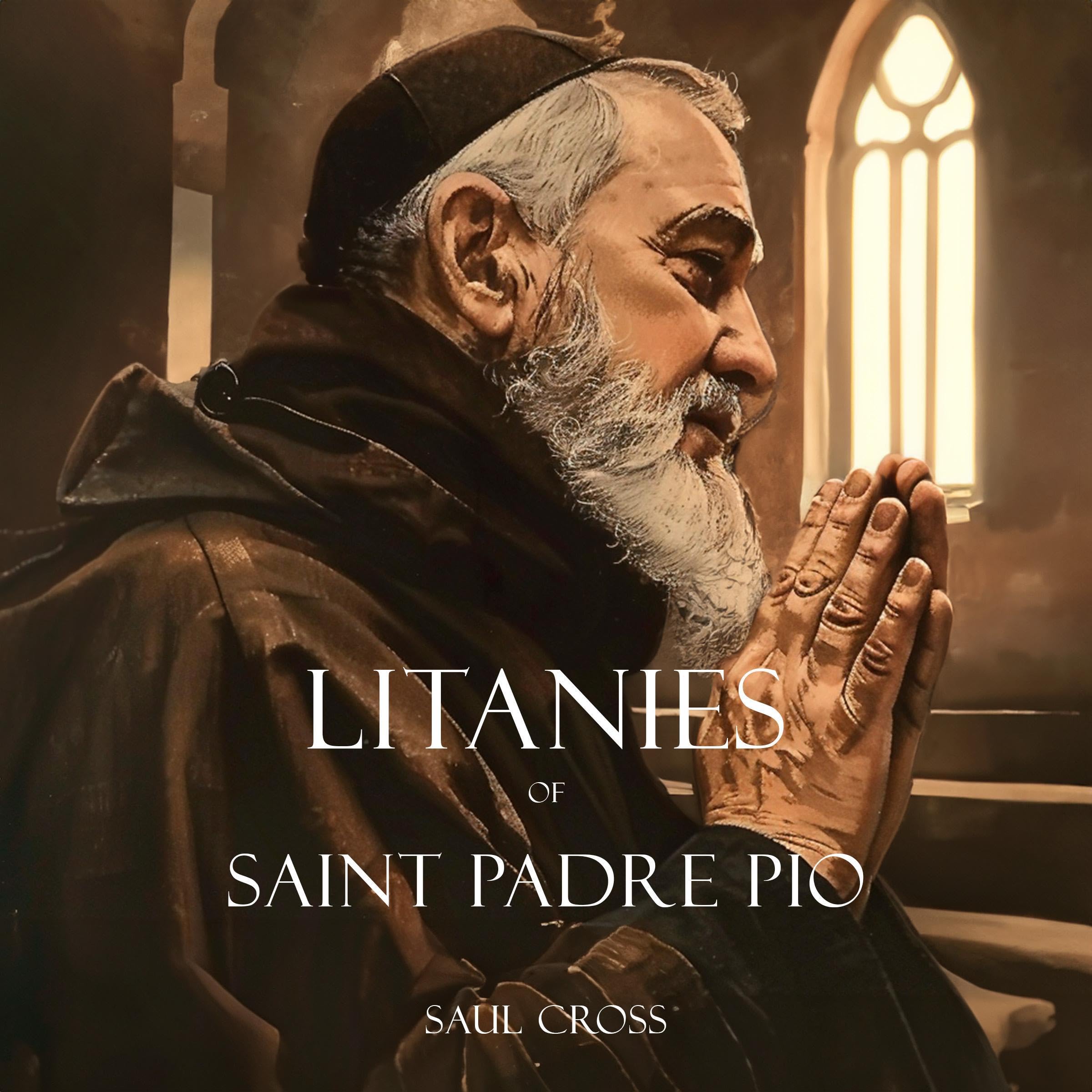 Litanies of Saint Padre Pio
