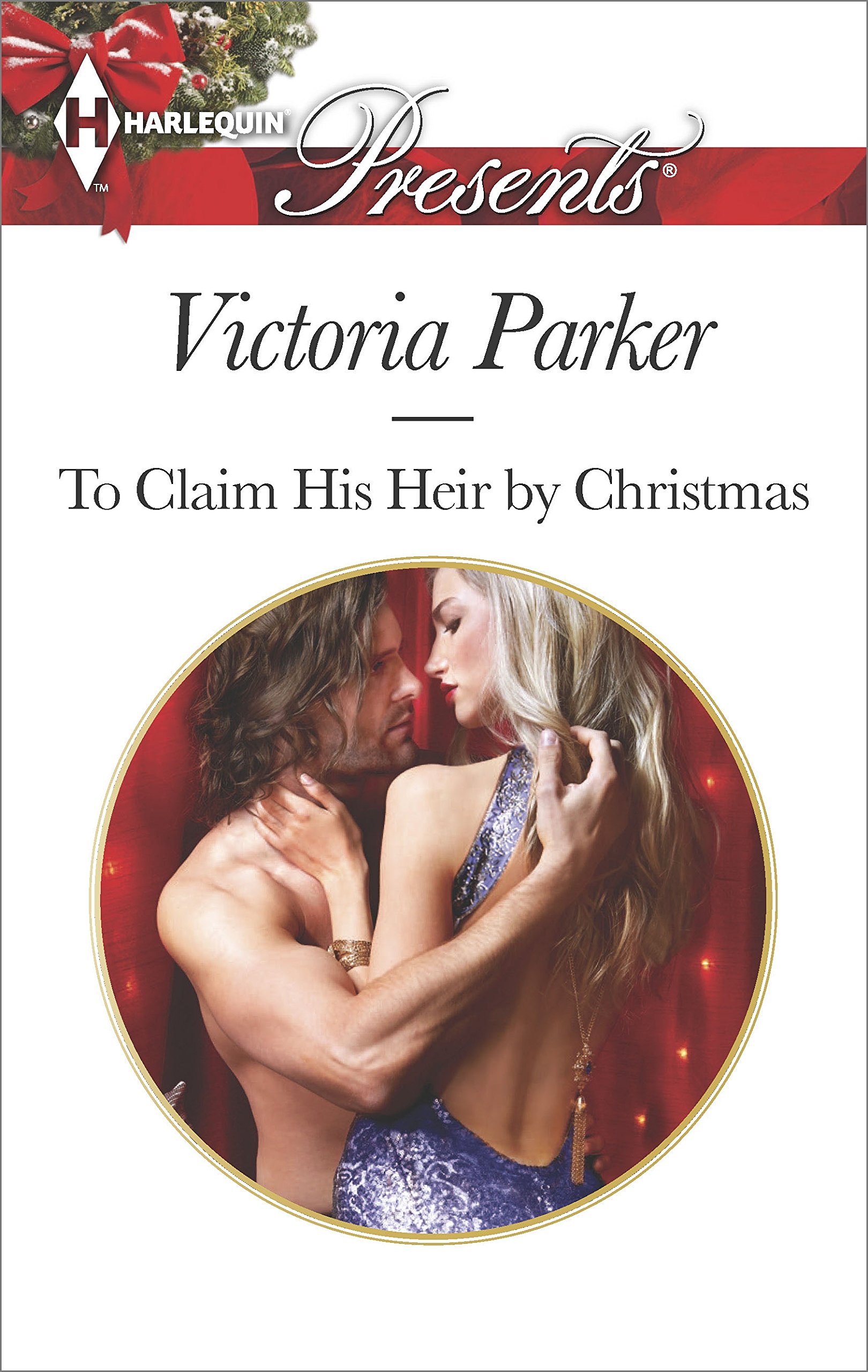 To Claim His Heir by Christmas (Harlequin Presents Book 3296)