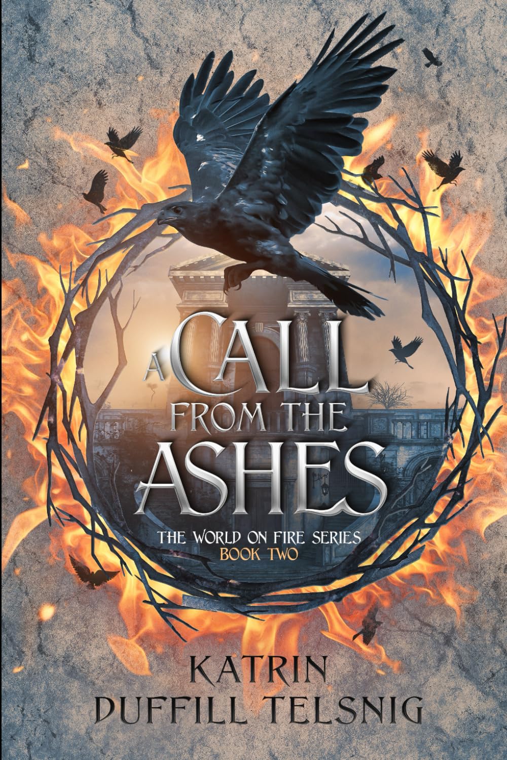 A Call from the Ashes: The World on Fire Series (Book Two)