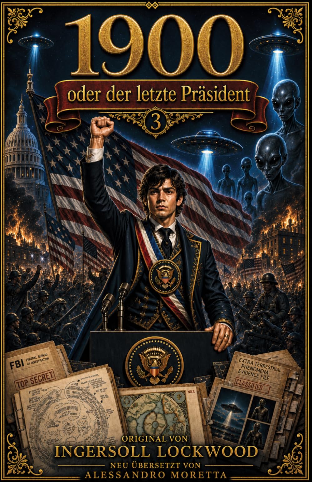 1900 oder der letzte Präsident - Original von Ingersoll Lockwood: Eine vollständige Analyse aller drei Bänder (Ingersoll Lockwood: Die Baron-Trump-Reihe)