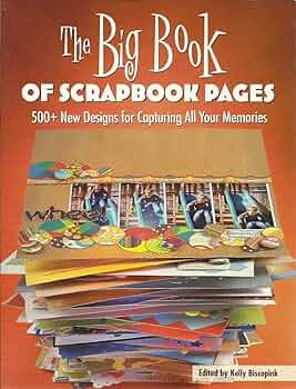 The Big Book of Scrapbook Pages: 500+ New Designs for