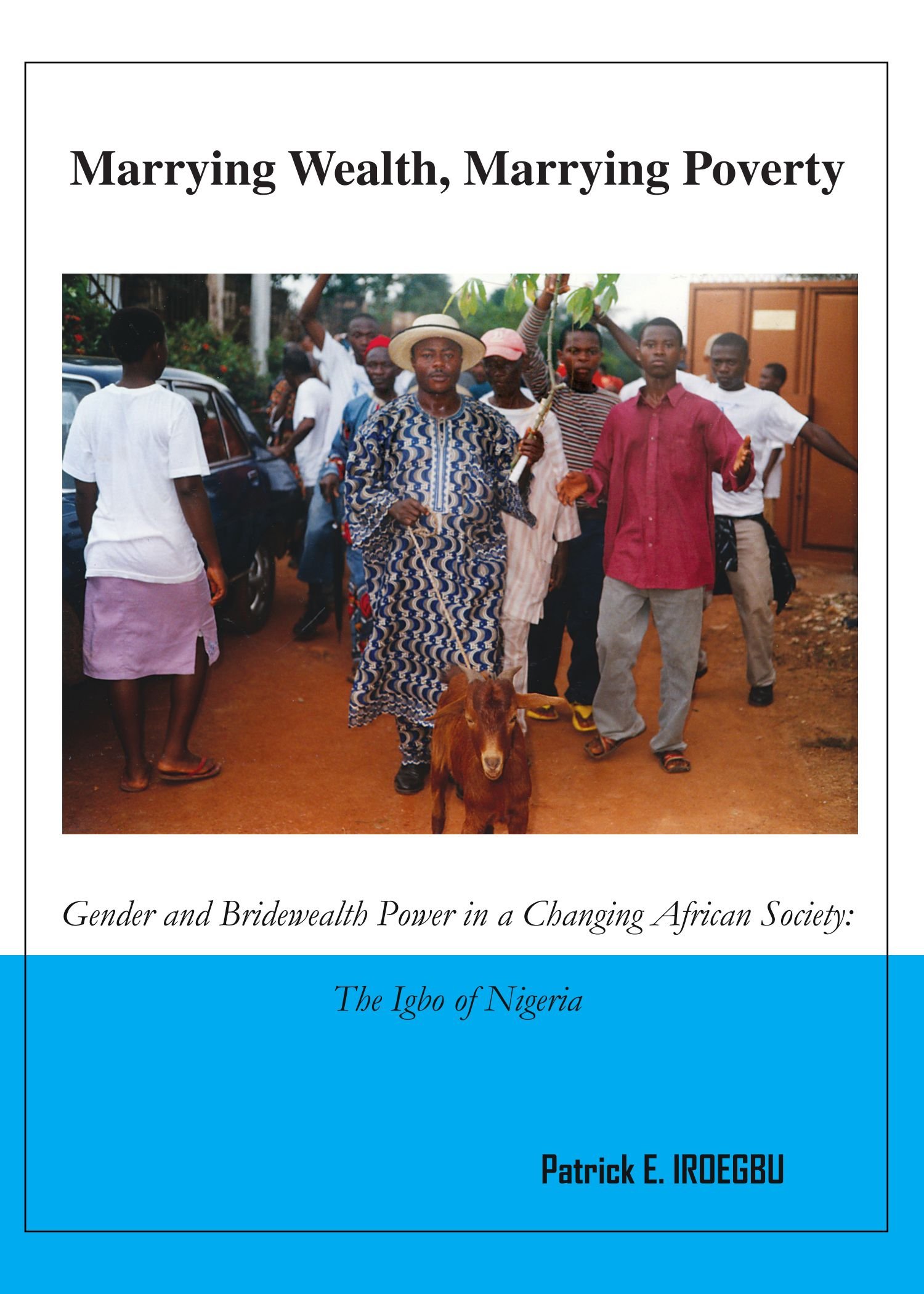 Marrying Wealth, Marrying Poverty: Gender and Bridewealth Power in a Changing African Society