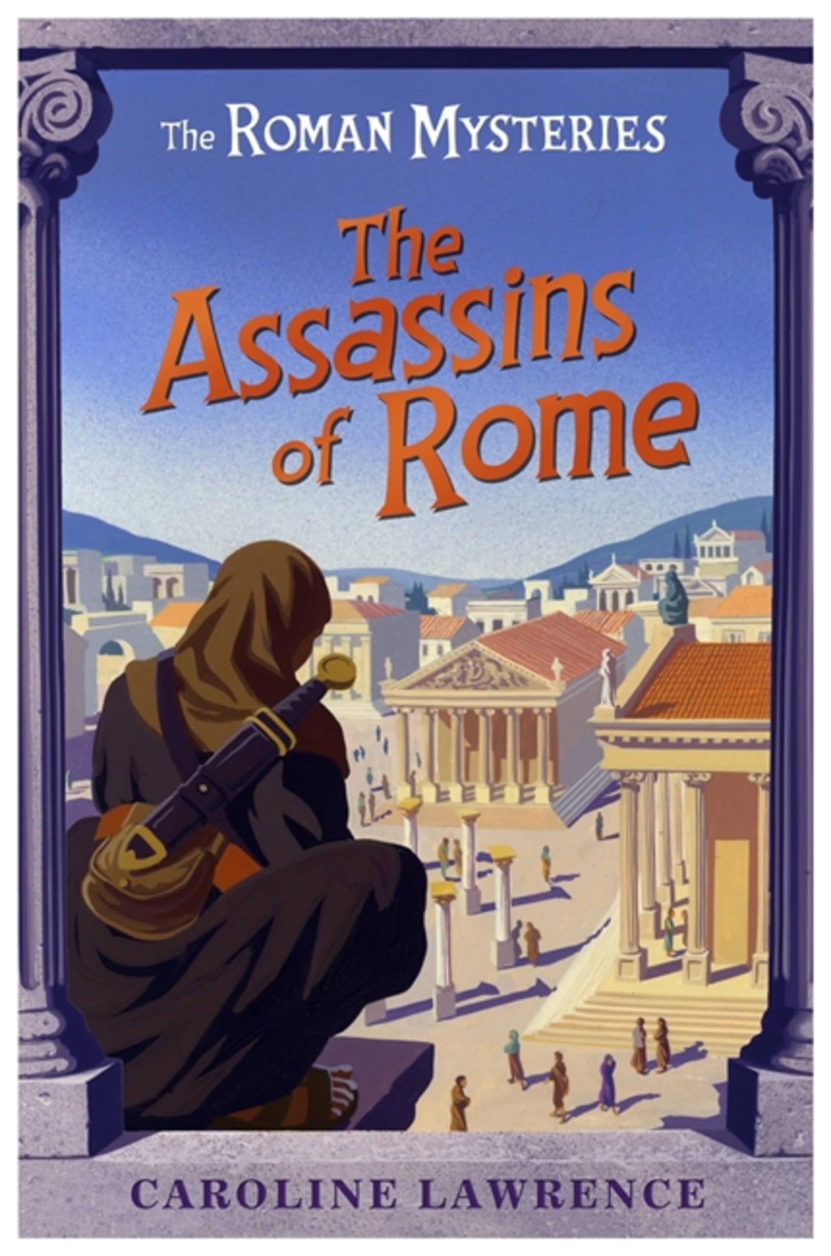 The Assassins of Rome: Book 4: 04 (The Roman Mysteries)