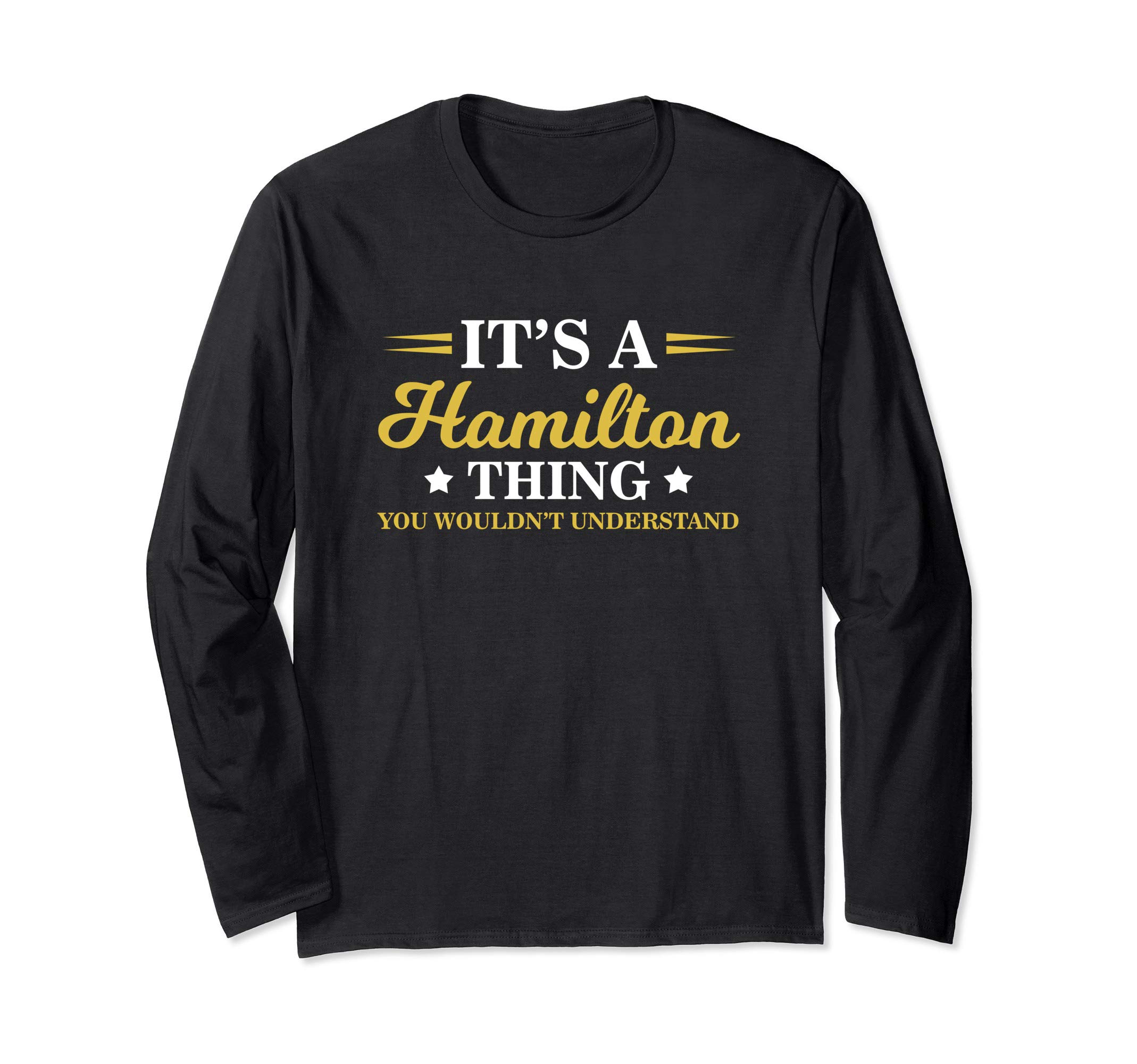 A Hamilton Thing You Wouldn't Understand Long Sleeve T-Shirt Long Sleeve T-Shirt