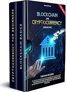 Blockchain and Cryptocurrency: 2 Books in 1: Blockchain Basics & Cryptocurrency for Beginners. The Complete Guide for Beginners to Understand Blockchain ... Cryptocurrency Investing (English Edition)