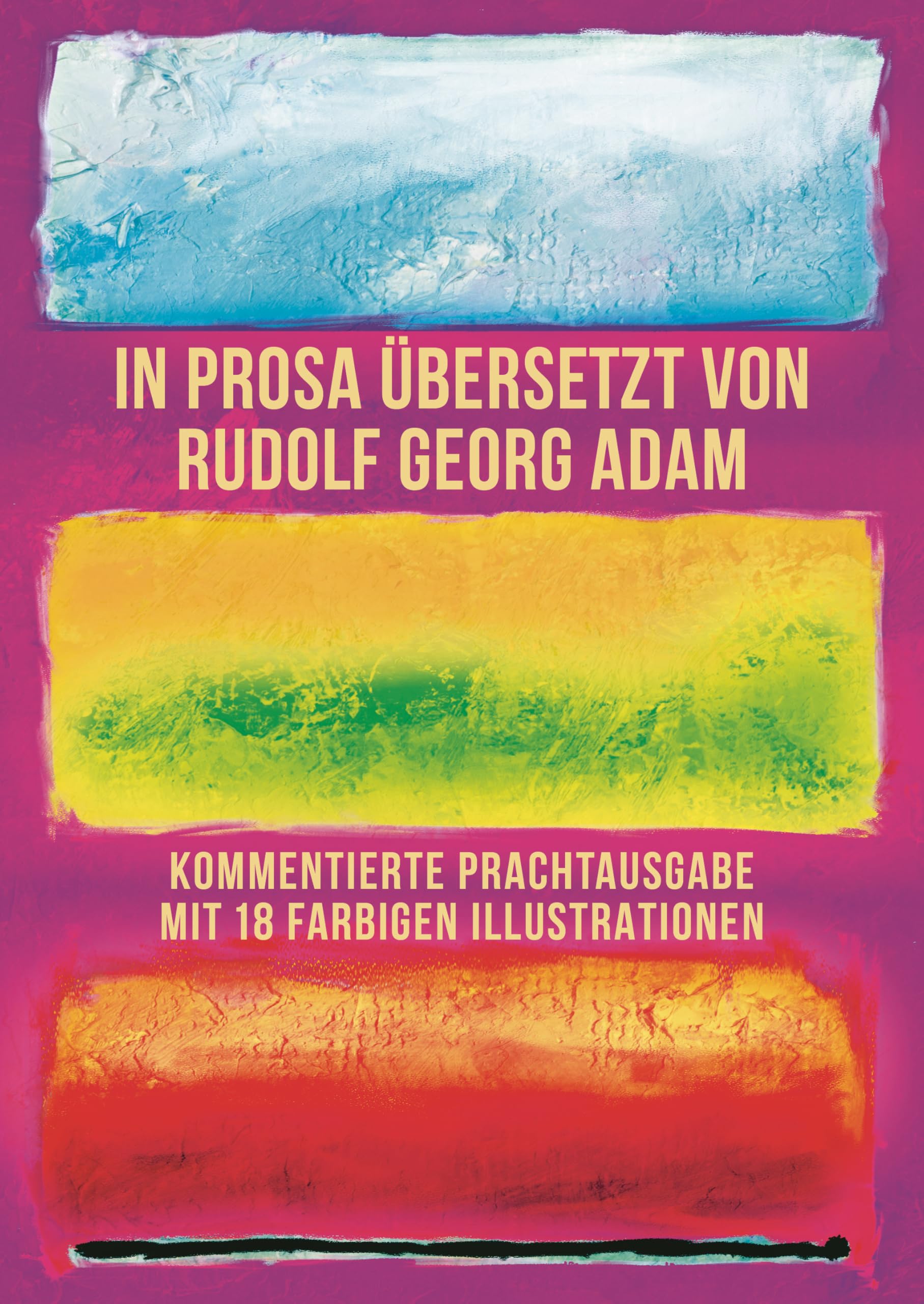 Die göttliche Komödie: Neuübersetzung in Prosa, Kommentierung und Nachwort von Rudolf Georg Adam - Illustrierte Luxusausgabe