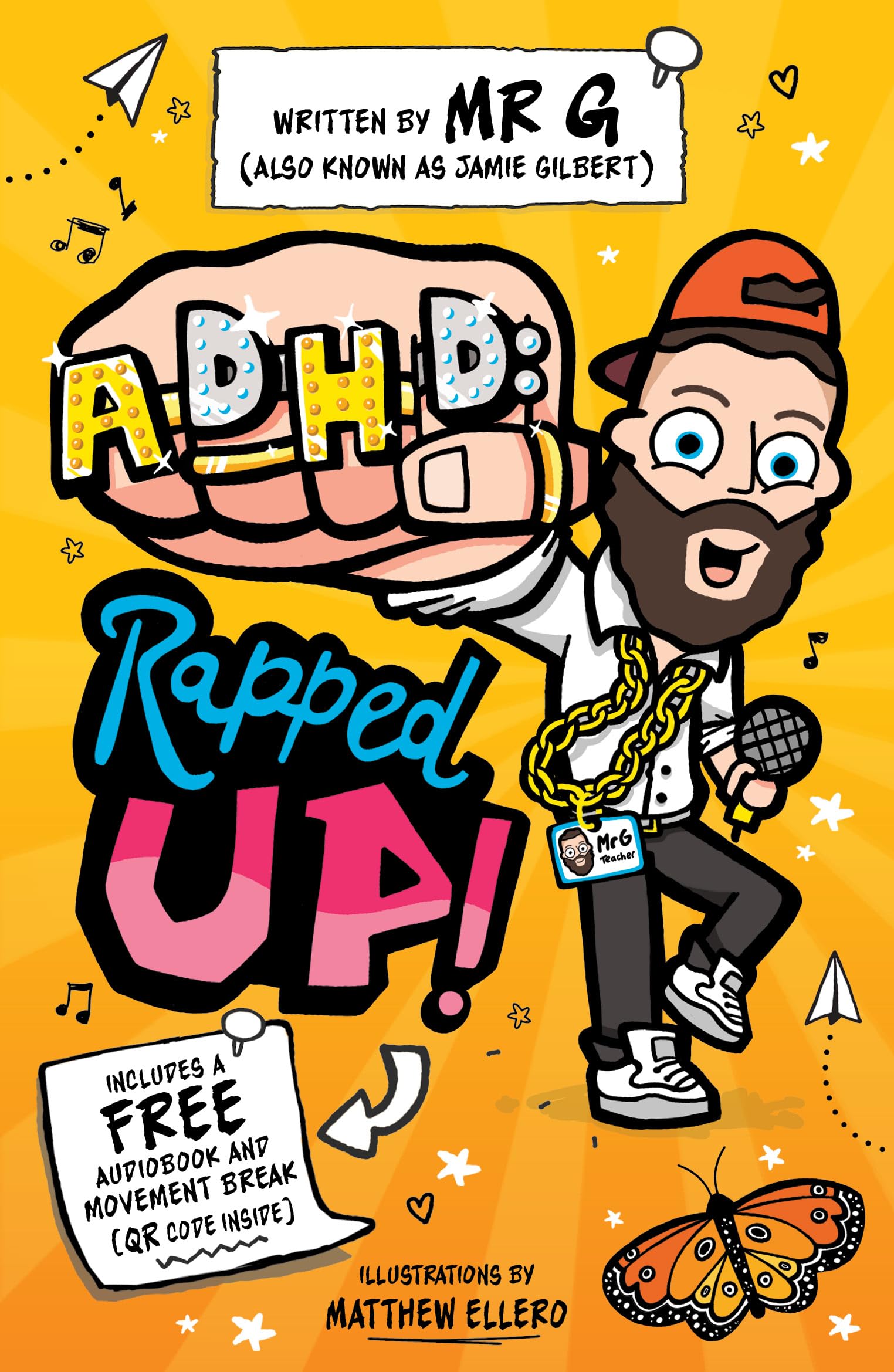 ADHD: Rapped Up! by Jamie 'Mr G' Gilbert, Matthew Ellero - 9781836890997