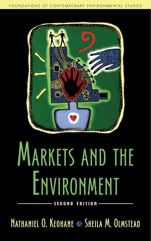Markets and the Environment, Second Edition: Keohane, Mr