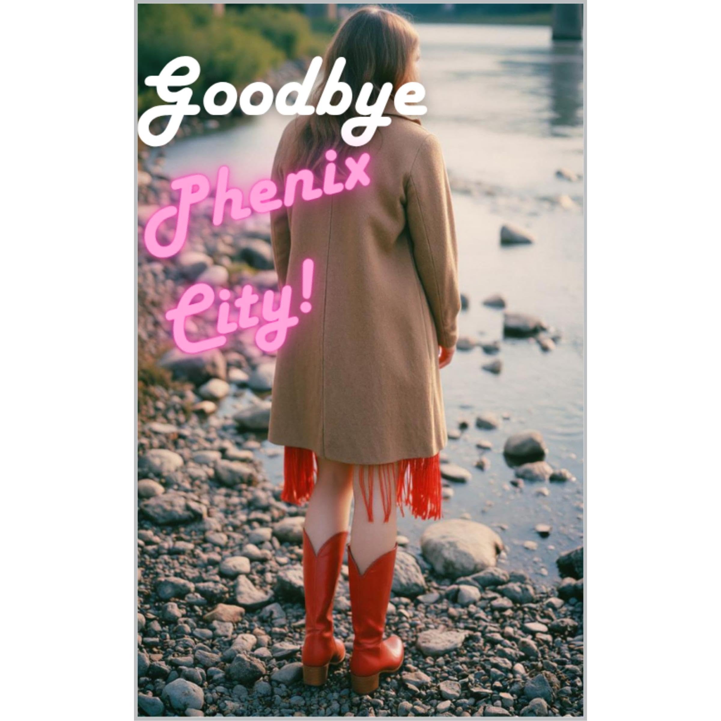 Goodbye, Phenix City!