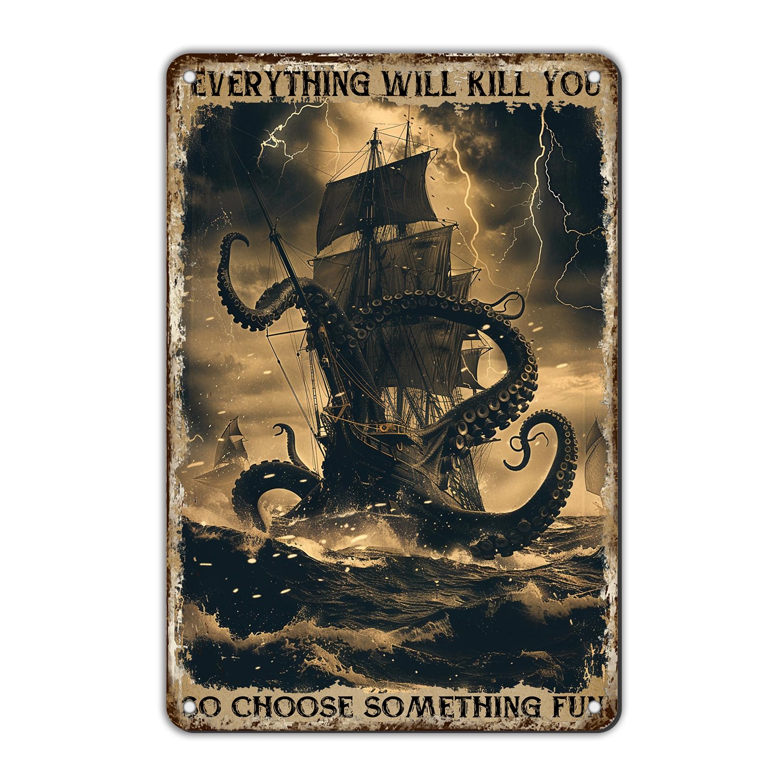 Anceky Metal Tin Sign Everything Will Kill You So Choose Something Sign Retro Wall Decor for Home Farhouse Outside Yard Bar 12×16 Inch
