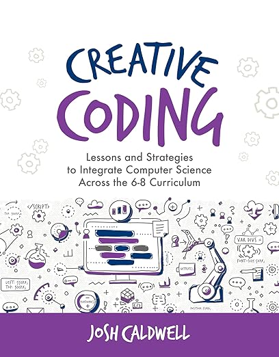 Amazon.com: Creative Coding: Lessons and Strategies to Integrate ...