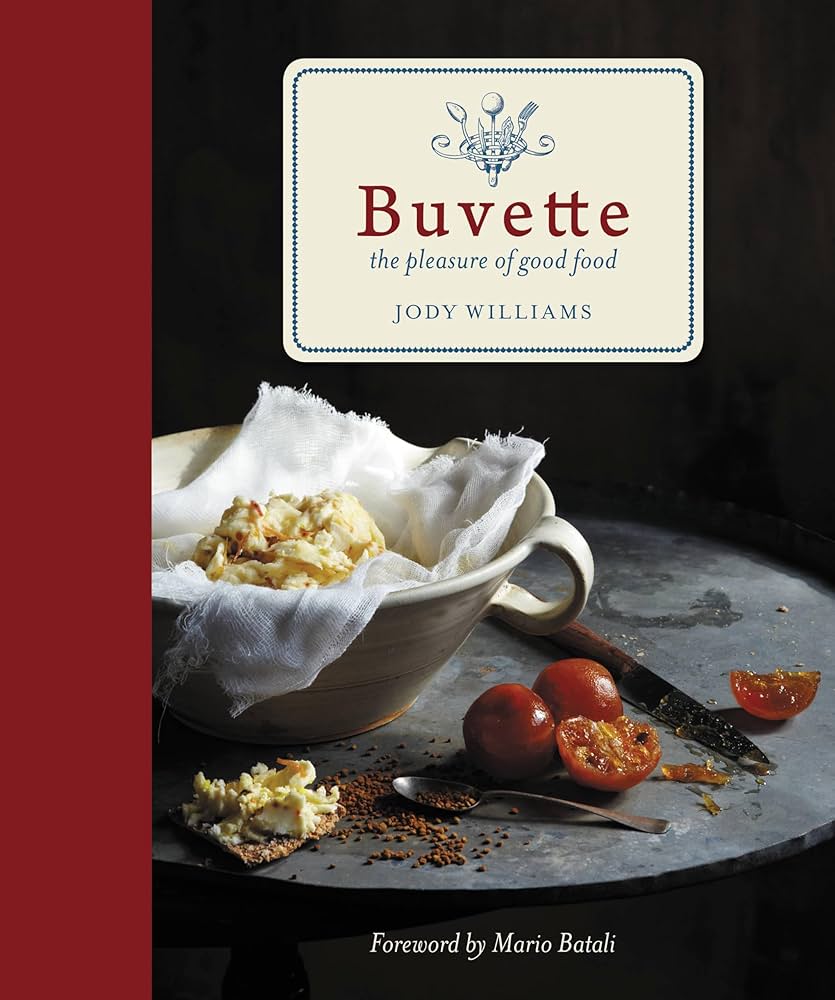Buvette: The Pleasure of Good Food: Williams, Jody, Batali