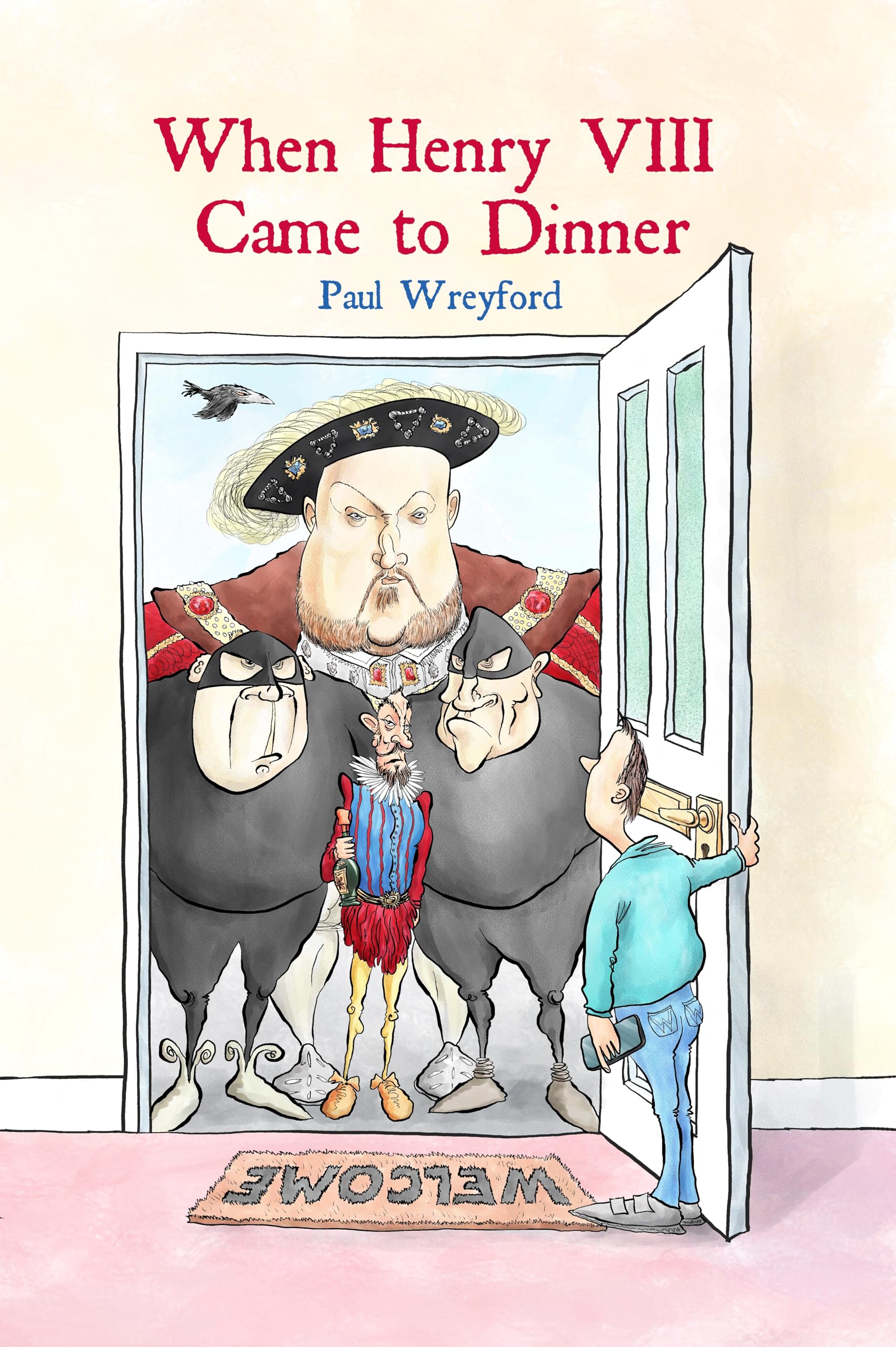 When Henry VIII Came to Dinner: (And other guests)