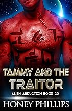 Tammy and the Traitor: A SciFi Alien Romance (Alien Abduction Book 20)