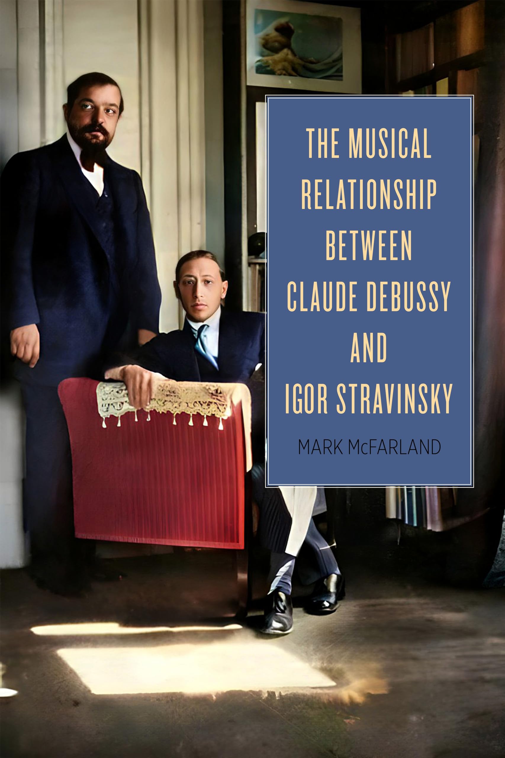 Debussy et Stravinsky comprendre les secrets de leur musique