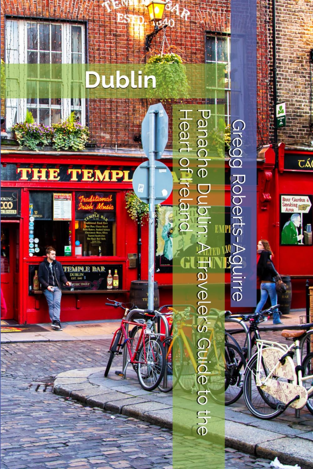 Panache Dublin: A Traveler's Guide to the Heart of Ireland: 30 (Europe with Panache)