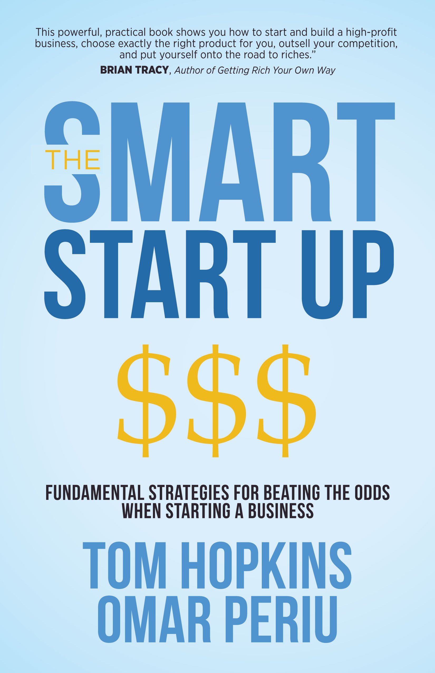 The Smart Start Up: Fundamental Strategies for Beating the Odds When Starting a Business Paperback – 2 October 2018