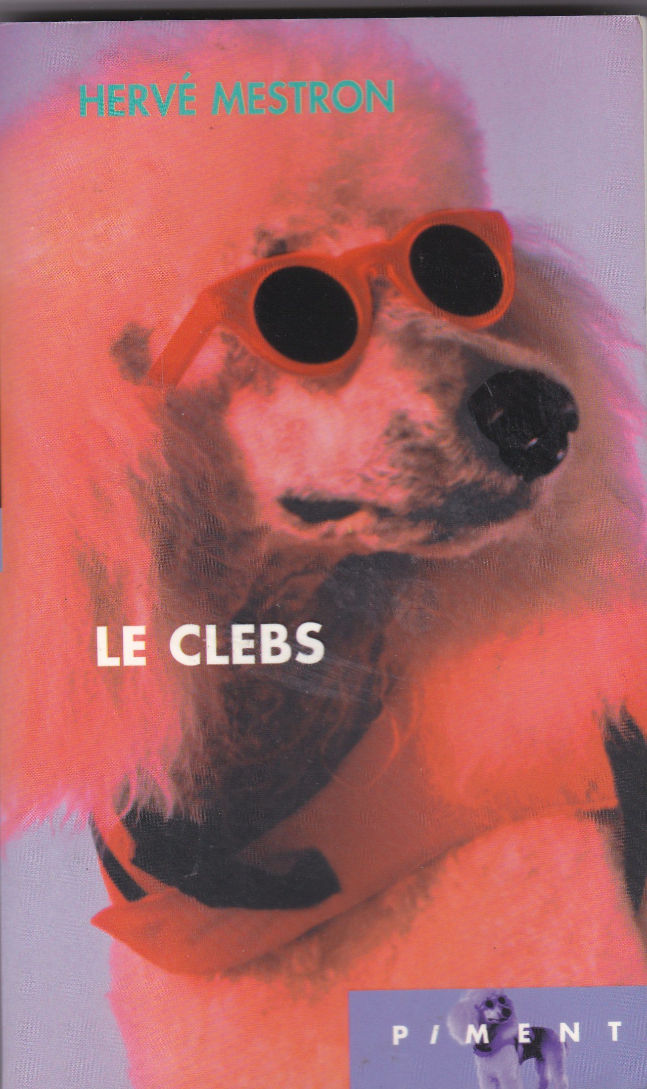 Le clebs (Piment) [Paperback] Hervé Mestron and France Loisirs